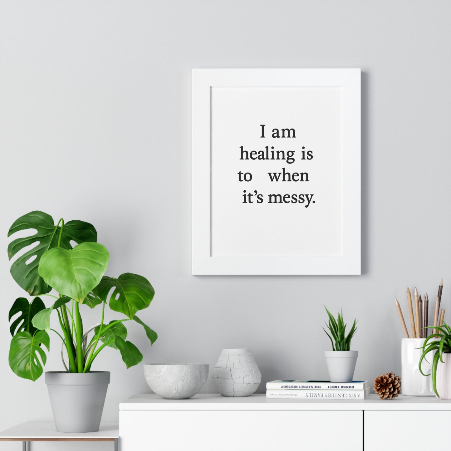 Framed Poster — “I am healing is to t when it’s messy.” Minimalist Wall Art - HealthandlifestylewChiny