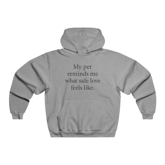 Hoodie — “My pet reminds me what safe love feels like” Cozy Pet-Lover Pullover - HealthandlifestylewChiny