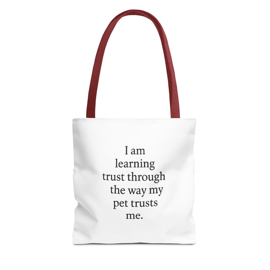 Tote Bag — "I am learning trust through the way my pet trusts me." Inspirational Pet Lover Tote - HealthandlifestylewChiny