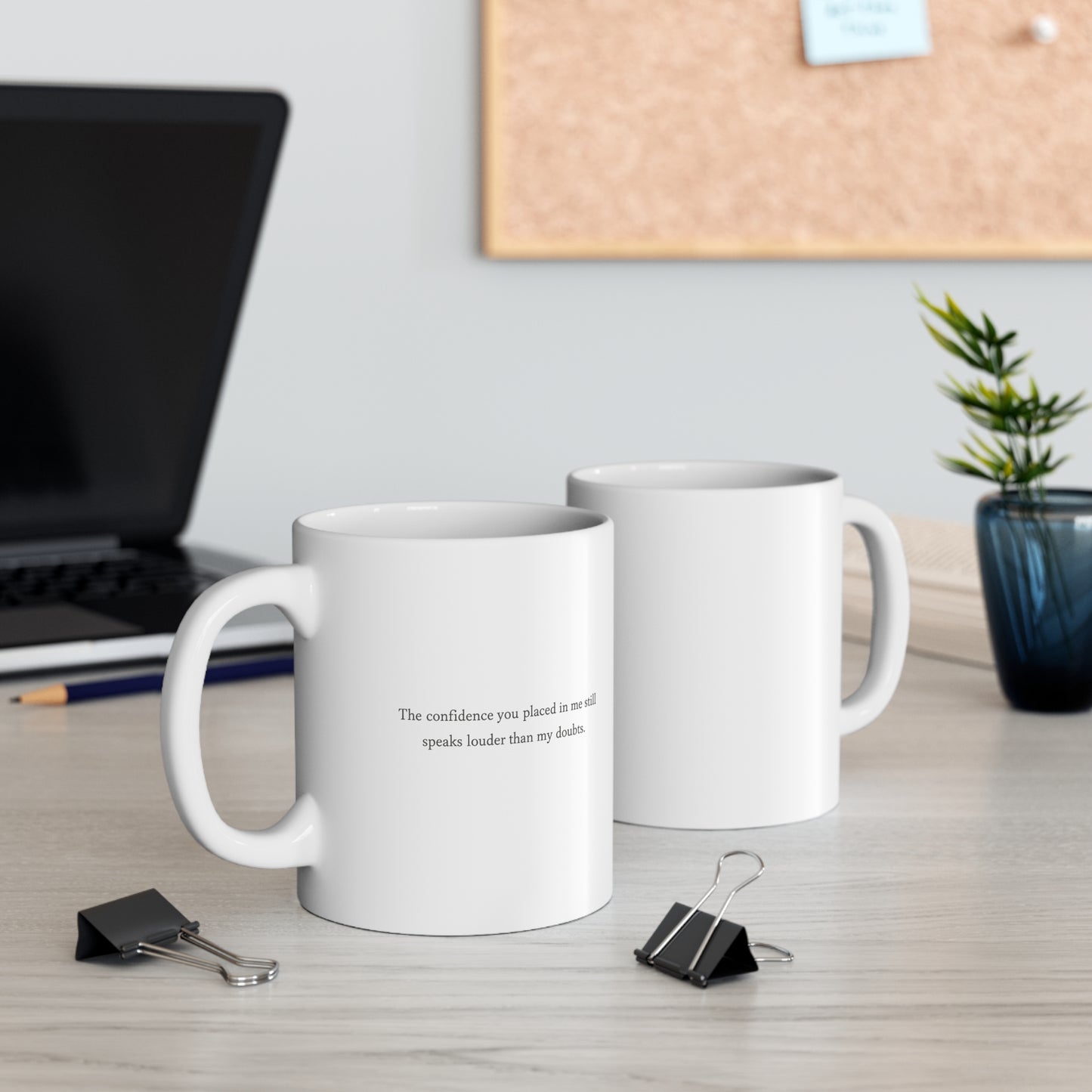 Inspirational Quote Mug — “The confidence you placed in me still speaks louder than my doubts.”