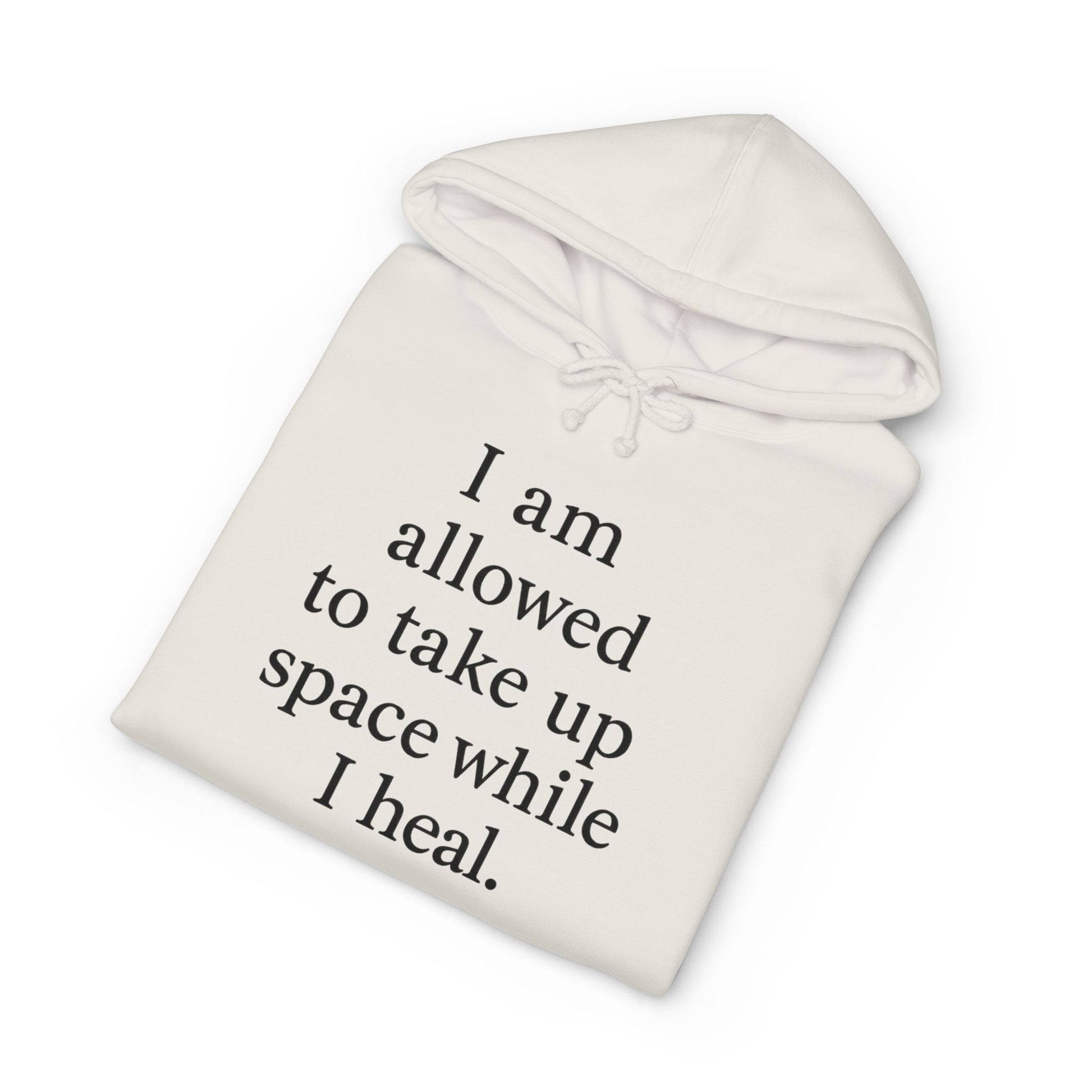 Healing Affirmation Hoodie — "I am allowed to take up space while I heal." - HealthandlifestylewChiny