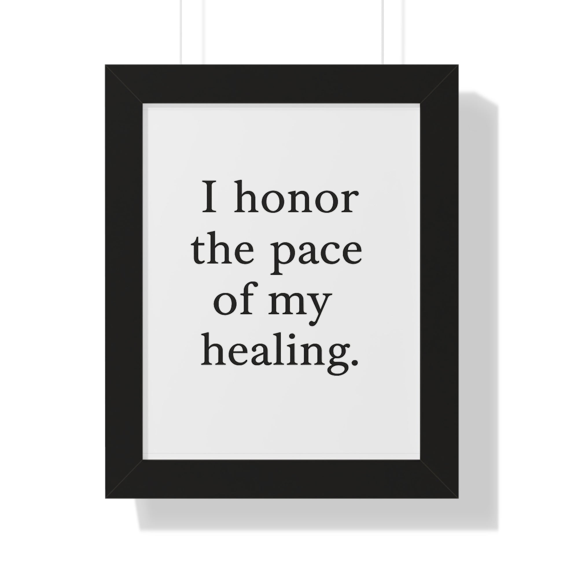 Healing Affirmation Framed Poster — “I honor the pace of my healing.” - HealthandlifestylewChiny