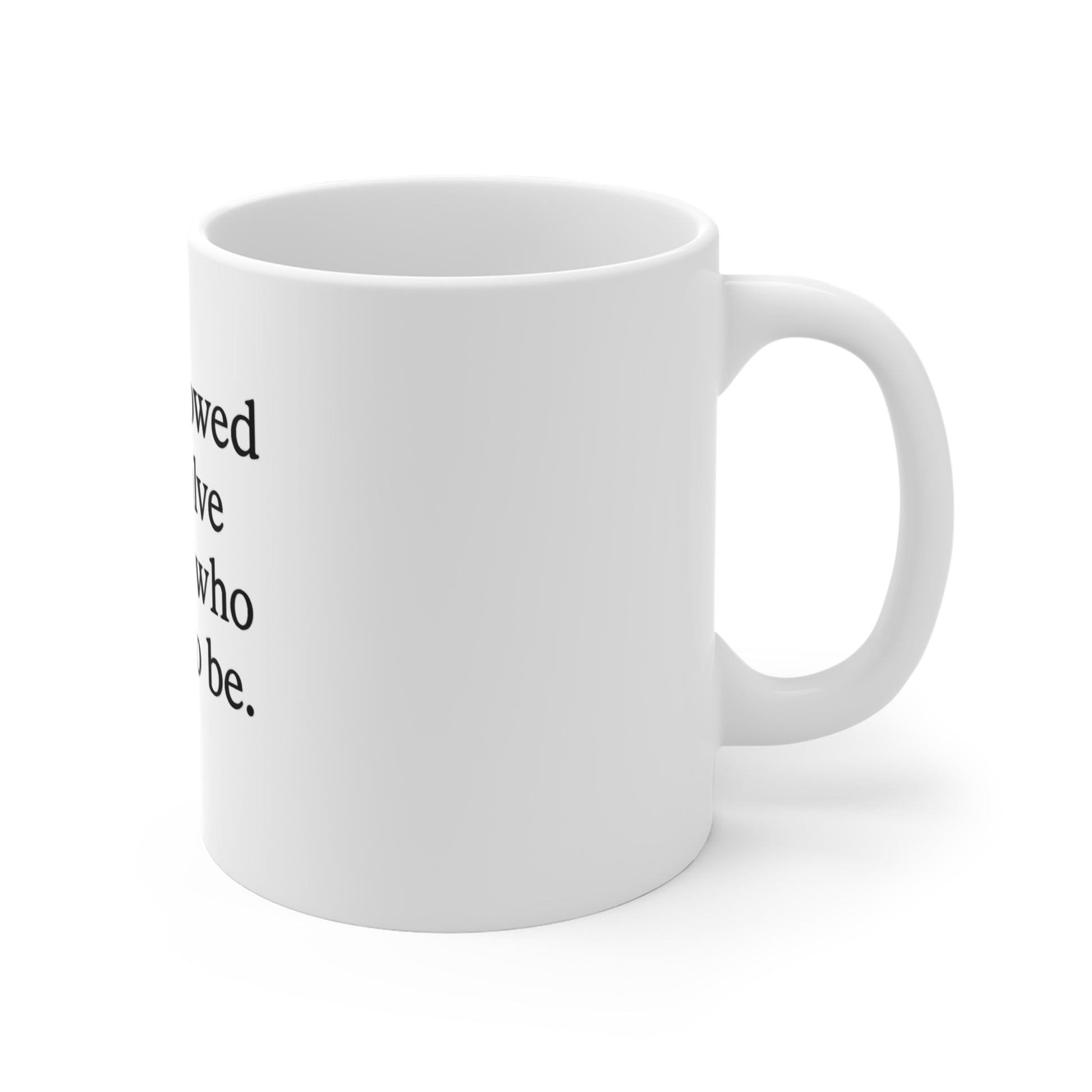 Inspirational Quote Mug - "I am allowed to evolve beyond who I used to be" 11oz - HealthandlifestylewChiny