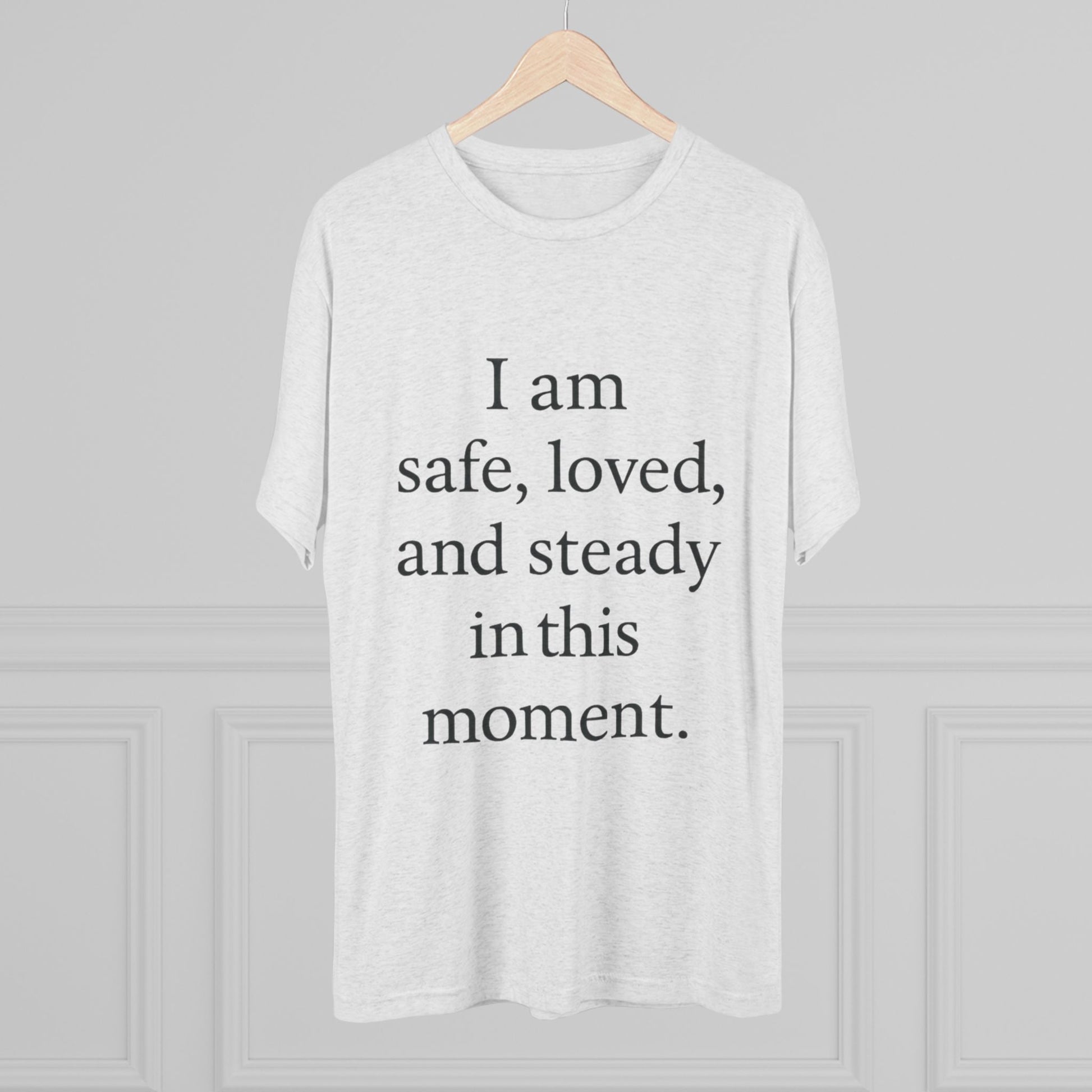 Affirmation Tee — “I am safe, loved, and steady in this moment.” - HealthandlifestylewChiny