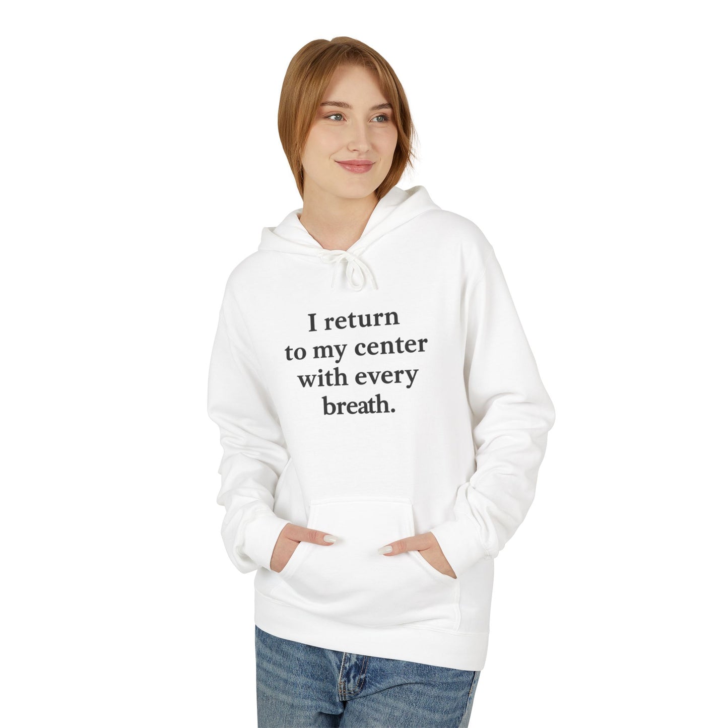 I Return To My Center With Every Breath Hoodie — Mindful Meditation Sweatshirt - HealthandlifestylewChiny