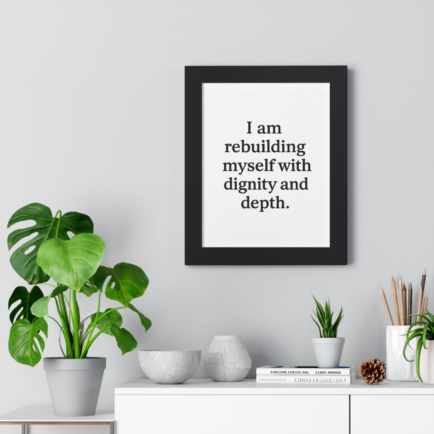 Framed Poster — "I am rebuilding myself with dignity and depth." Motivational Wall Art - HealthandlifestylewChiny