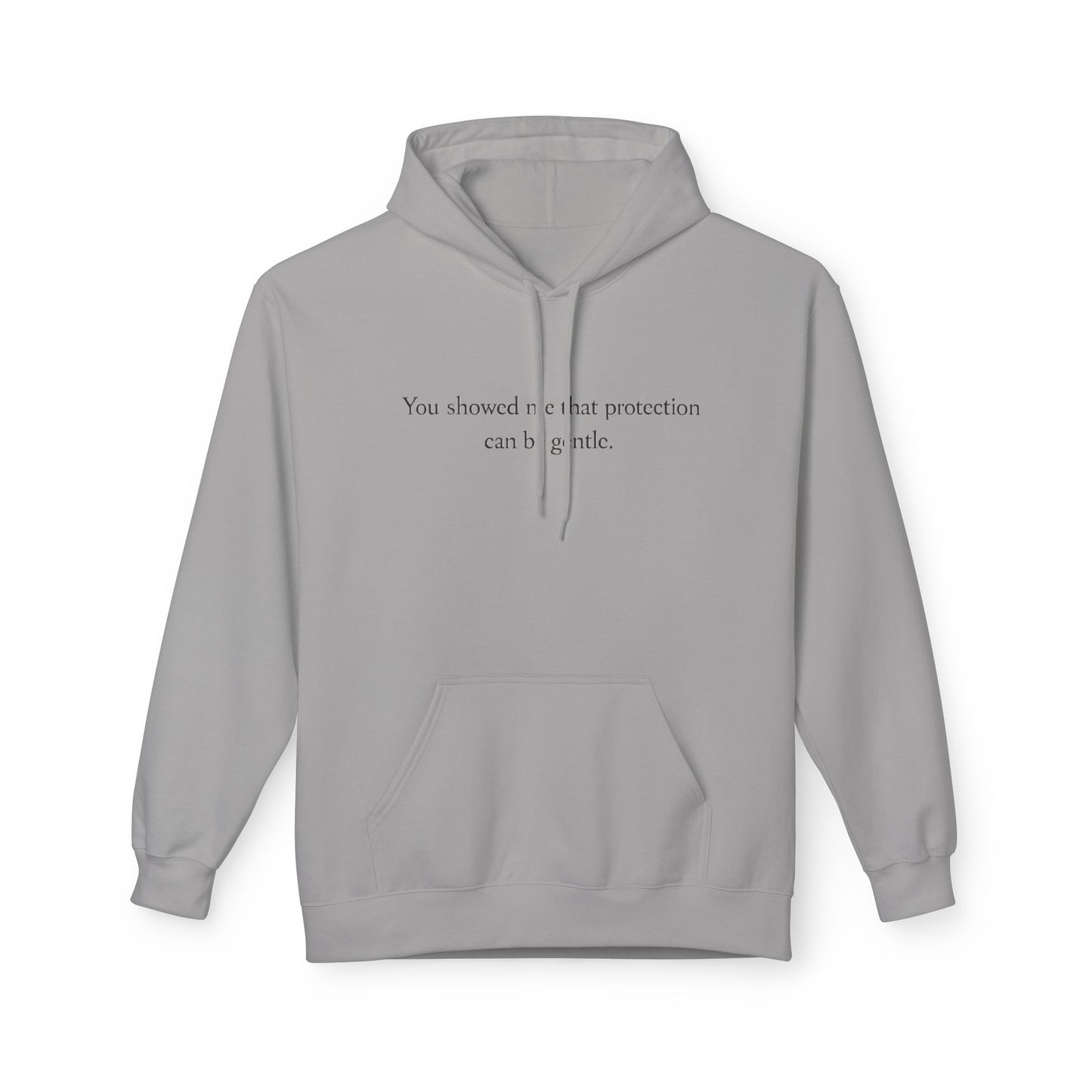 Hoodie – Minimal 'You Showed Me That Protection Can Be Gentle' Quote Pullover