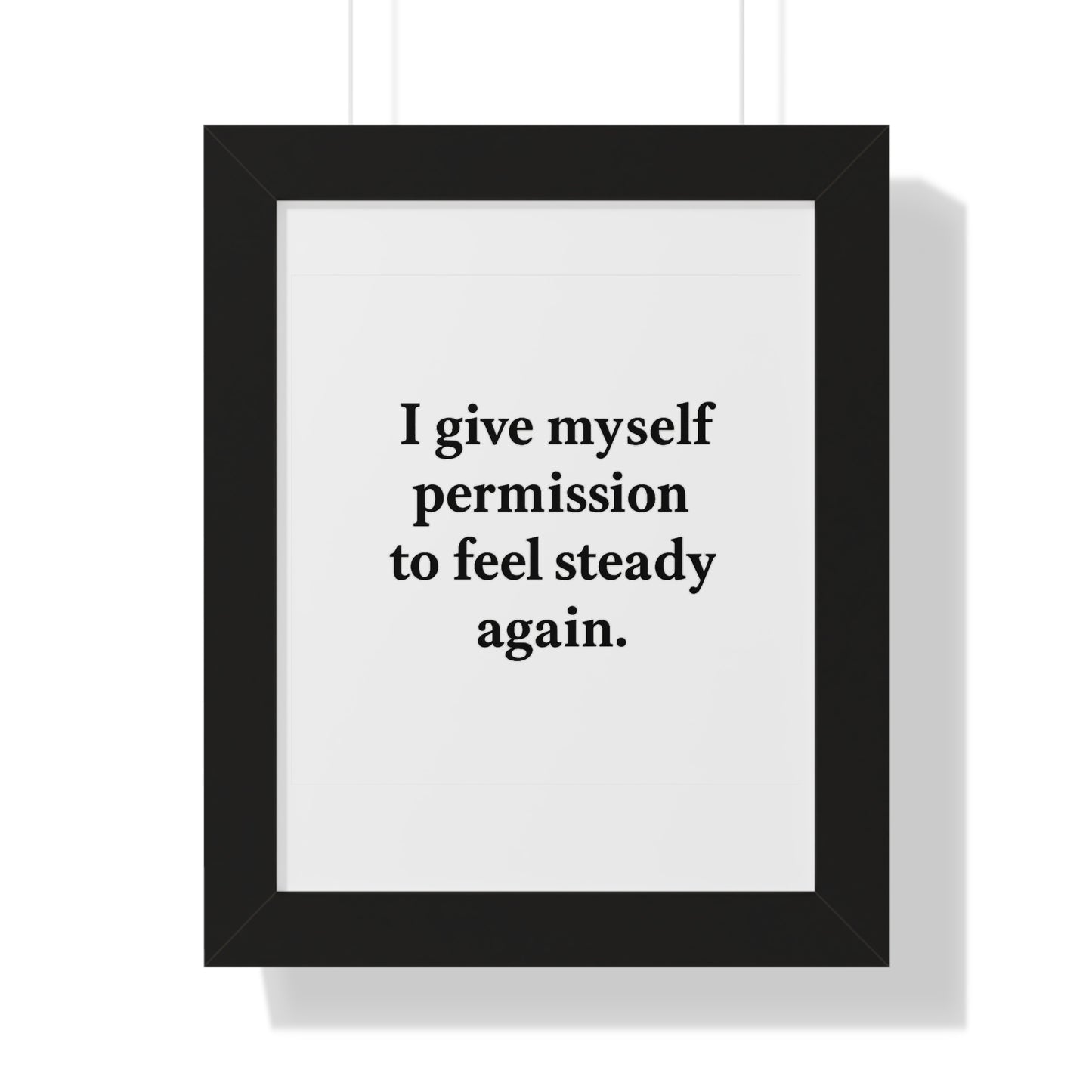 Framed Motivational Poster — “I give myself permission to feel steady again.” - HealthandlifestylewChiny