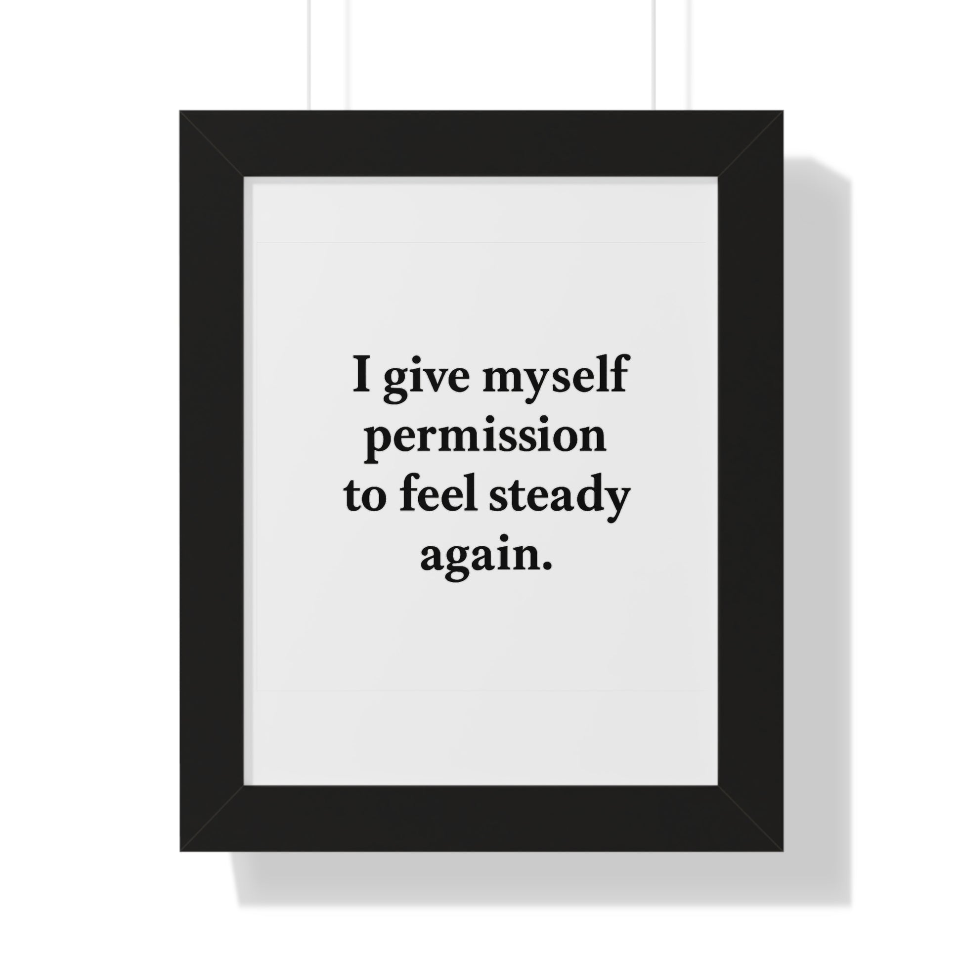 Framed Motivational Poster — “I give myself permission to feel steady again.” - HealthandlifestylewChiny