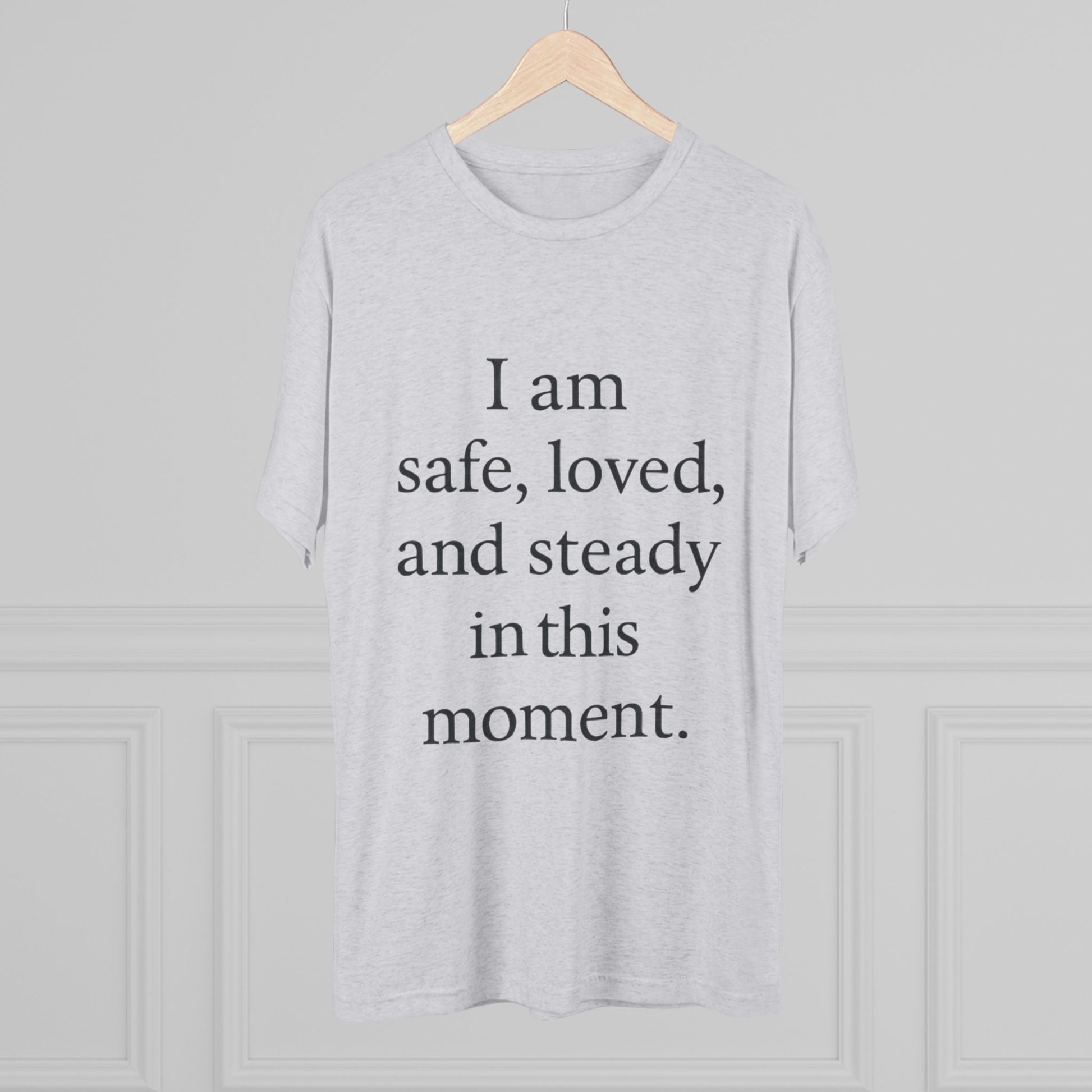 Affirmation Tee — “I am safe, loved, and steady in this moment.” - HealthandlifestylewChiny