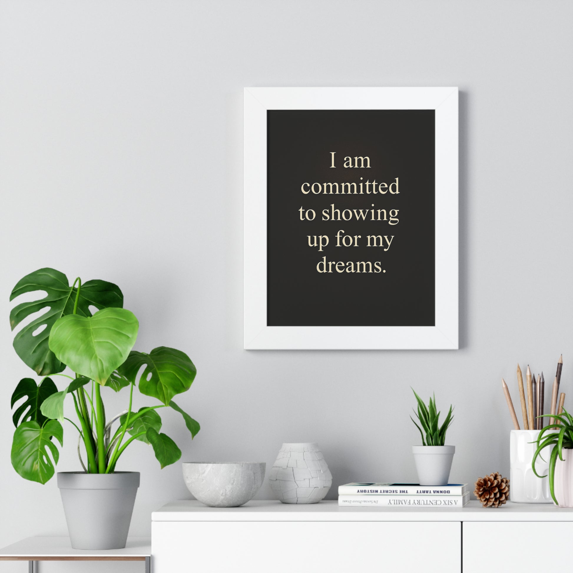 Framed Vertical Poster — "I am committed to showing up for my dreams." Motivational Wall Art - HealthandlifestylewChiny