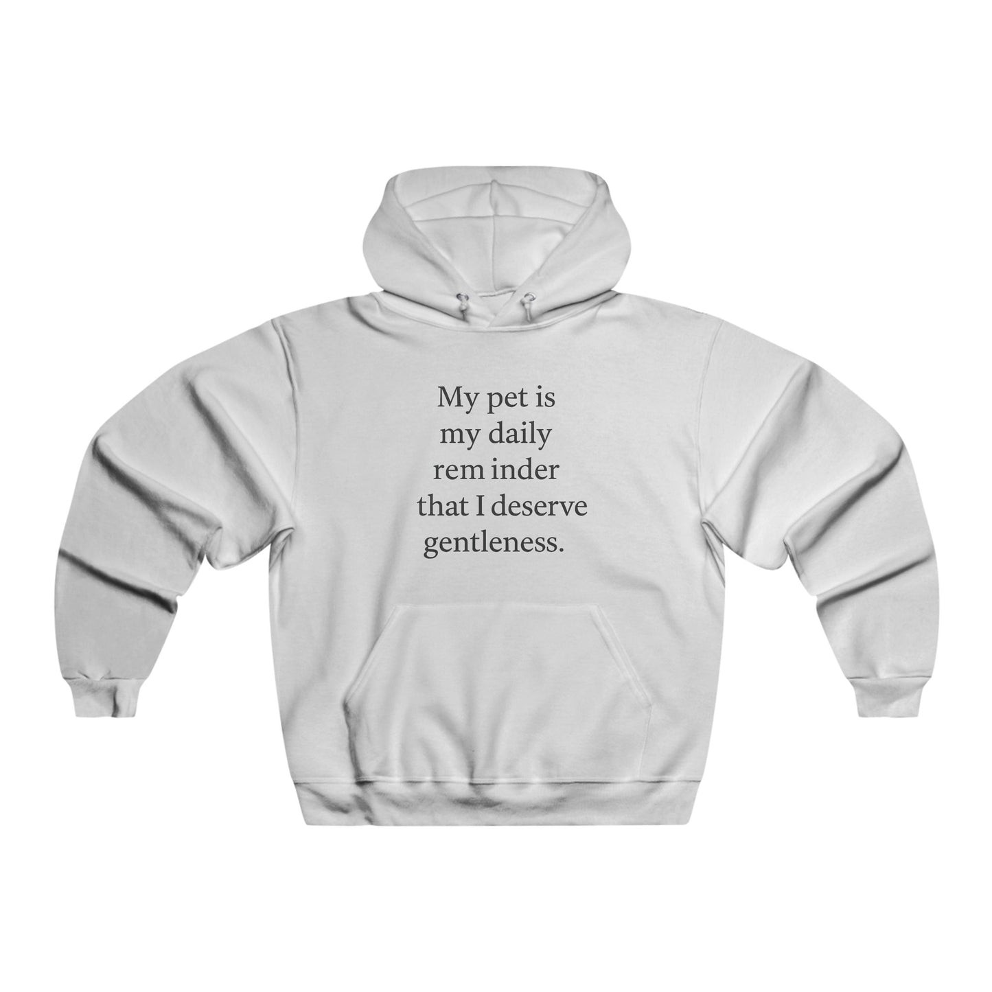 Hoodie — "My pet is my daily reminder that I deserve gentleness." Cozy Self-Care Sweatshirt - HealthandlifestylewChiny