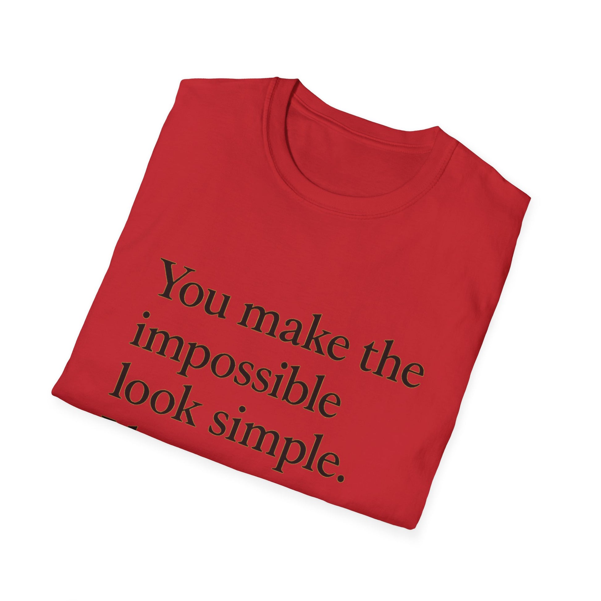 Mom Appreciation T-Shirt — "You make the impossible look simple. I love you, Mom." - HealthandlifestylewChiny