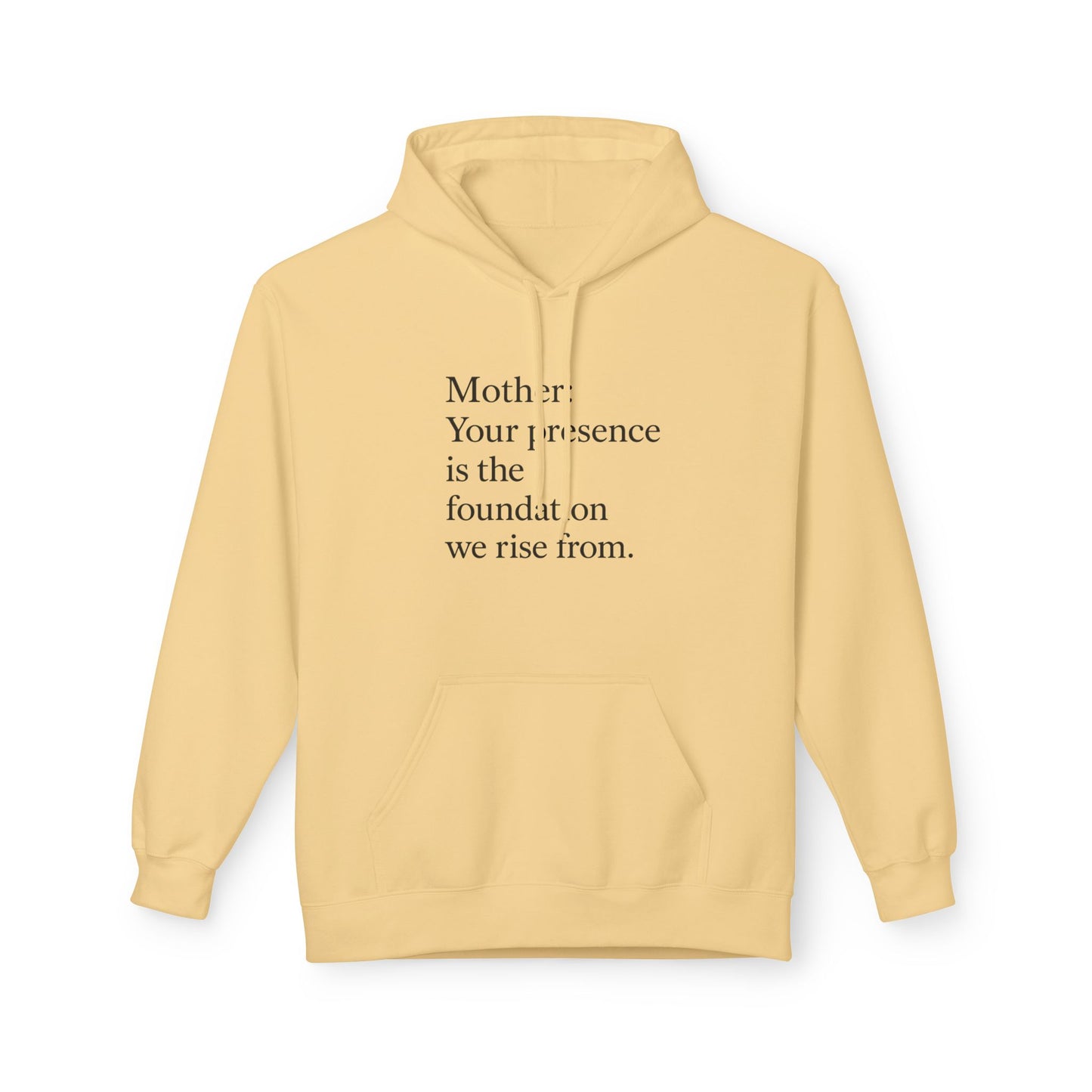 Mother: Your Presence Is the Foundation We Rise From Hoodie - HealthandlifestylewChiny