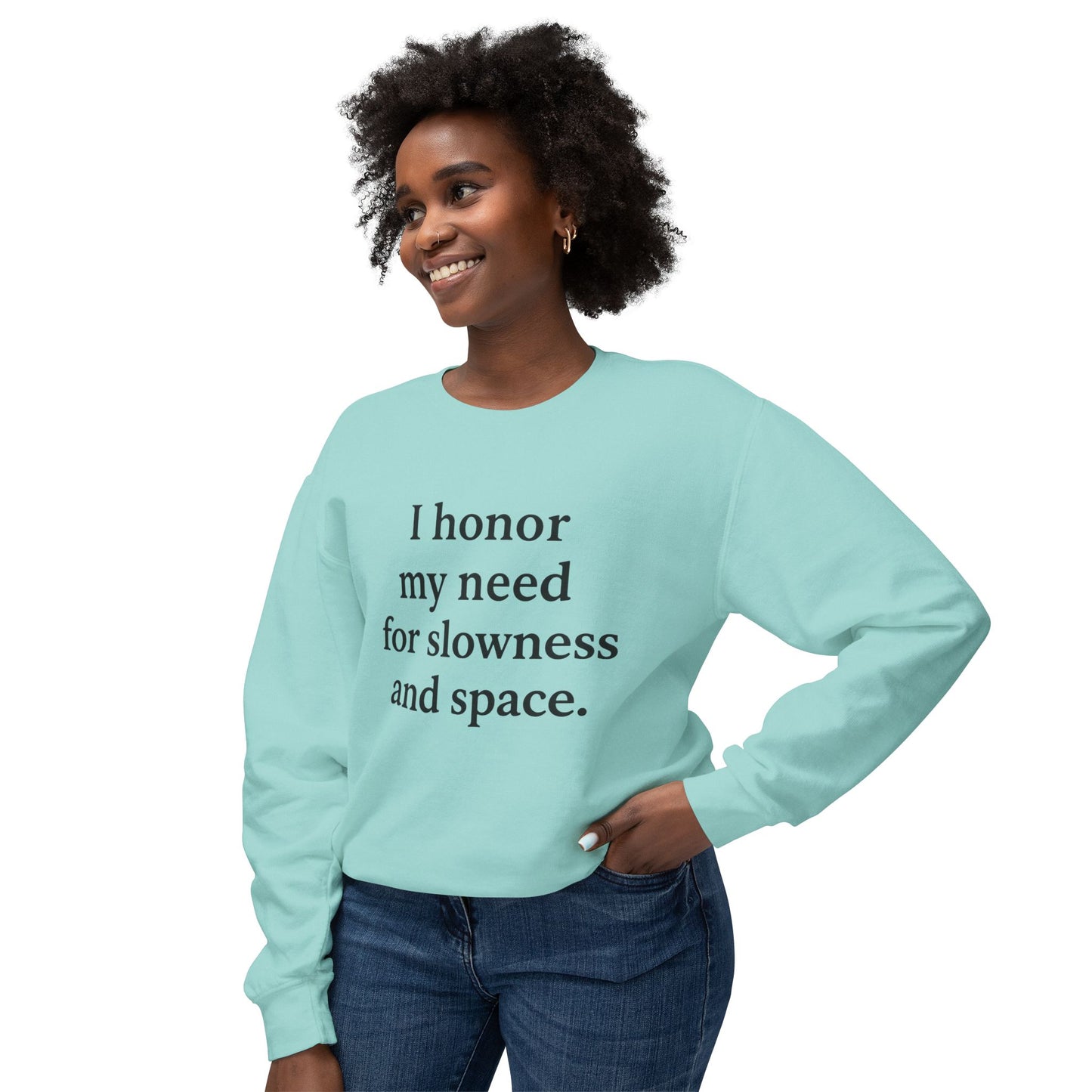 I Honor My Need for Slowness and Space Crewneck Sweatshirt - HealthandlifestylewChiny