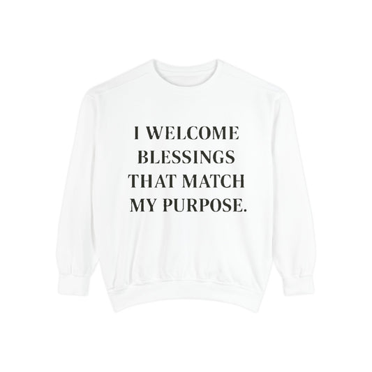 I Welcome Blessings That Match My Purpose Sweatshirt - HealthandlifestylewChiny