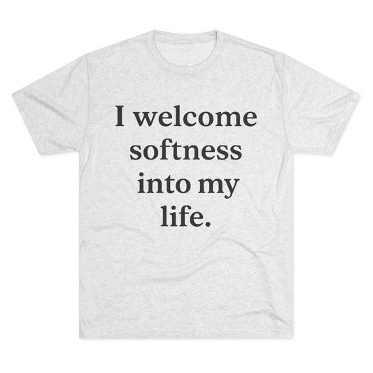I Welcome Softness Tee — Self-Care Affirmation Shirt - HealthandlifestylewChiny