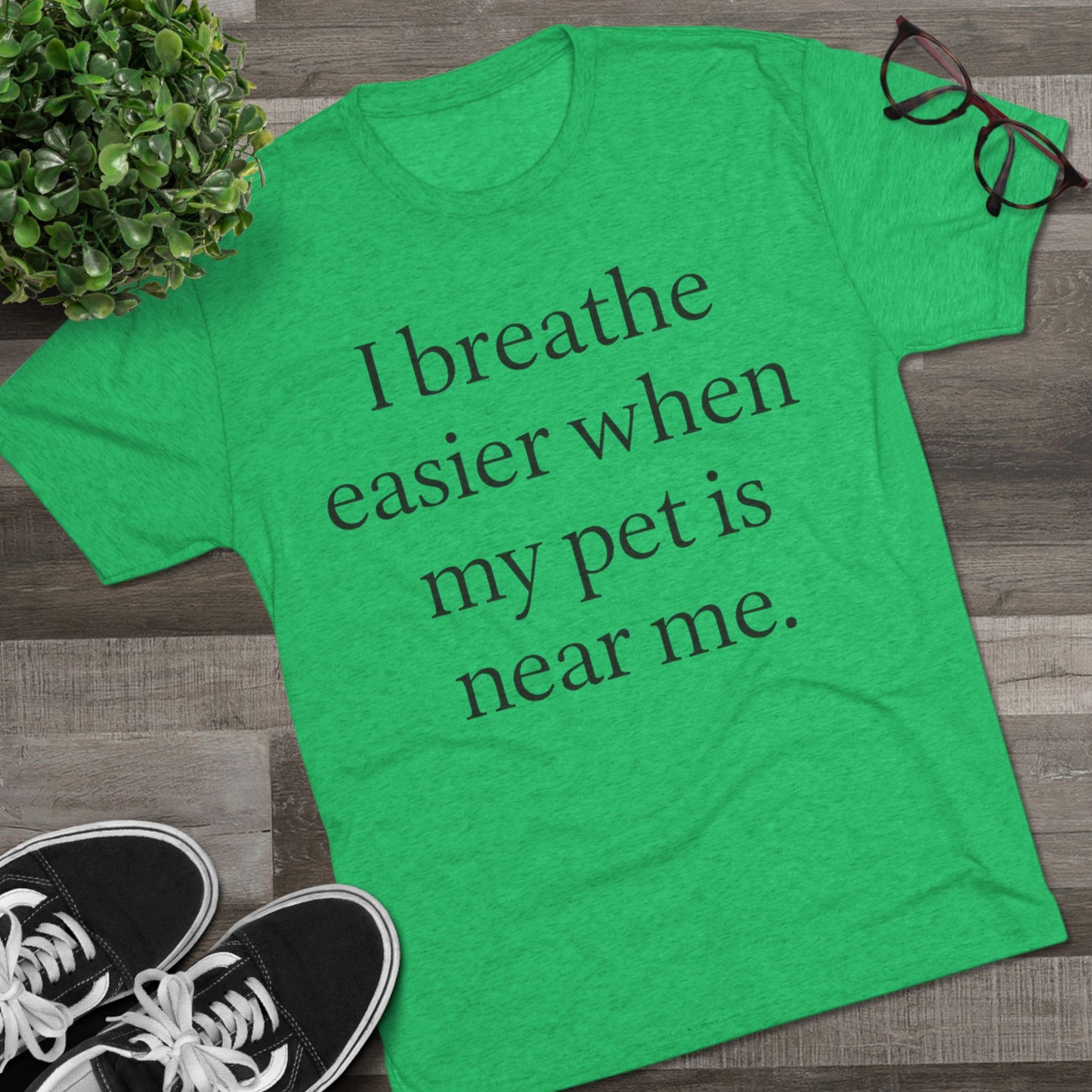 I Breathe Easier When My Pet Is Near Me Tee - HealthandlifestylewChiny