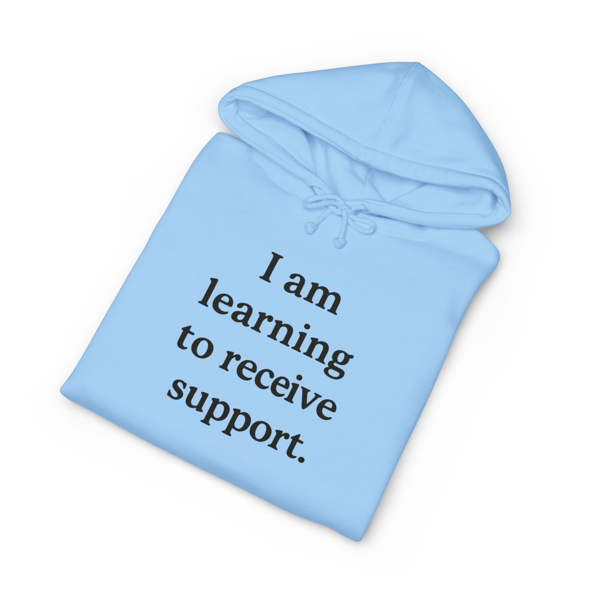I Am Learning To Receive Support Hoodie — Mental Health Affirmation Pullover - HealthandlifestylewChiny