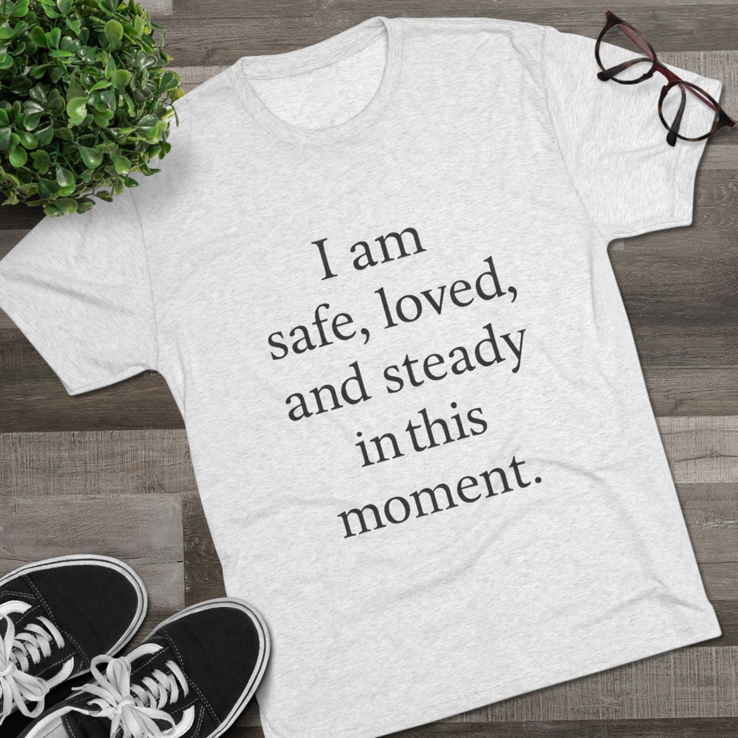 Affirmation Tee — “I am safe, loved, and steady in this moment.” - HealthandlifestylewChiny