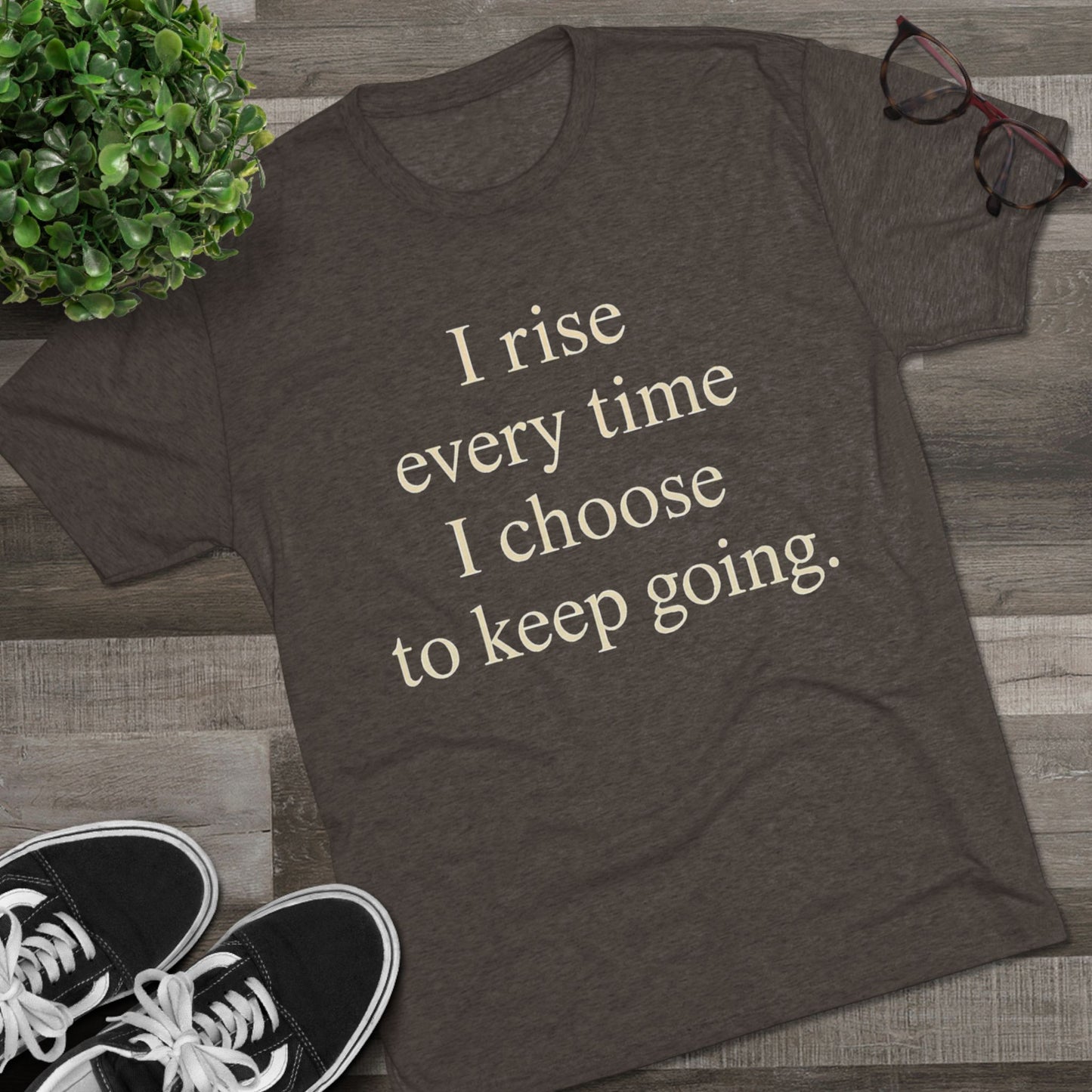 Inspirational Tee — "I rise every time I choose to keep going." Motivational Crew Shirt - HealthandlifestylewChiny
