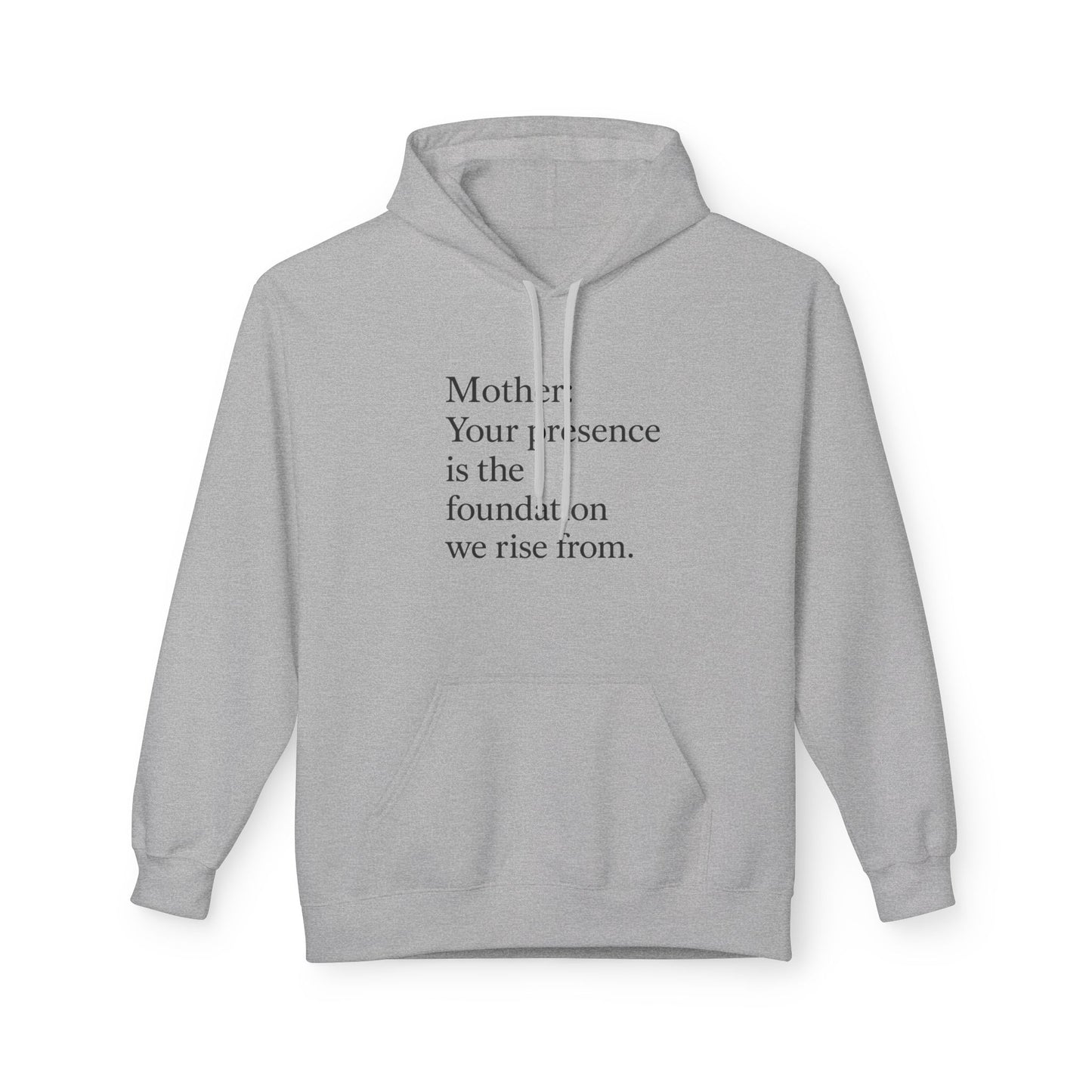 Mother: Your Presence Is the Foundation We Rise From Hoodie - HealthandlifestylewChiny