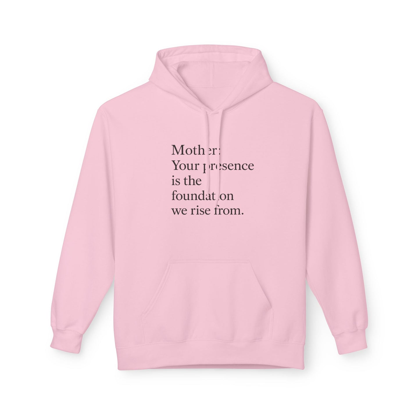 Mother: Your Presence Is the Foundation We Rise From Hoodie - HealthandlifestylewChiny
