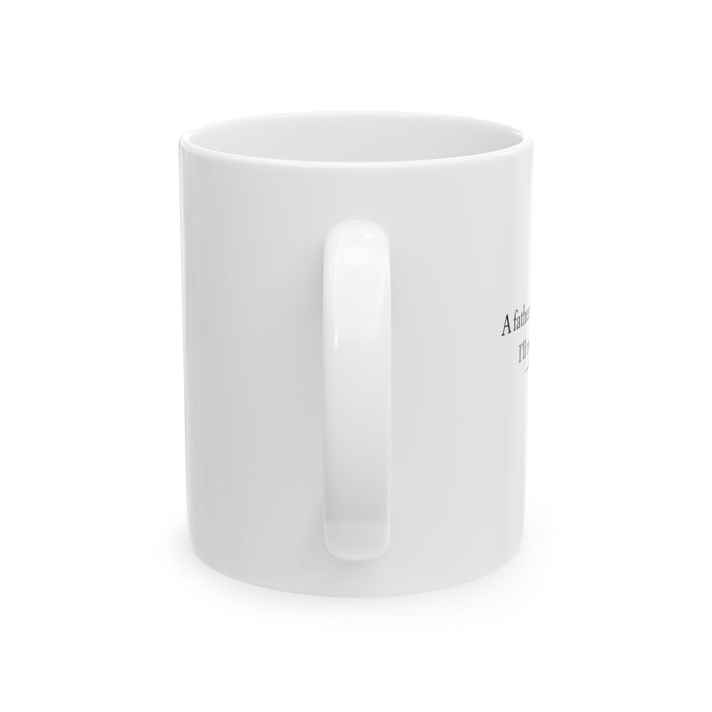 Ceramic Mug — "A Father is a gift" Sentimental Dad Coffee Cup (11oz, 15oz)