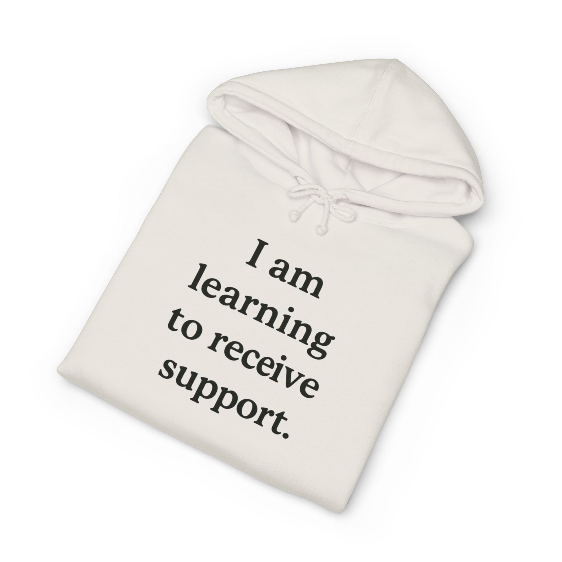 I Am Learning To Receive Support Hoodie — Mental Health Affirmation Pullover - HealthandlifestylewChiny