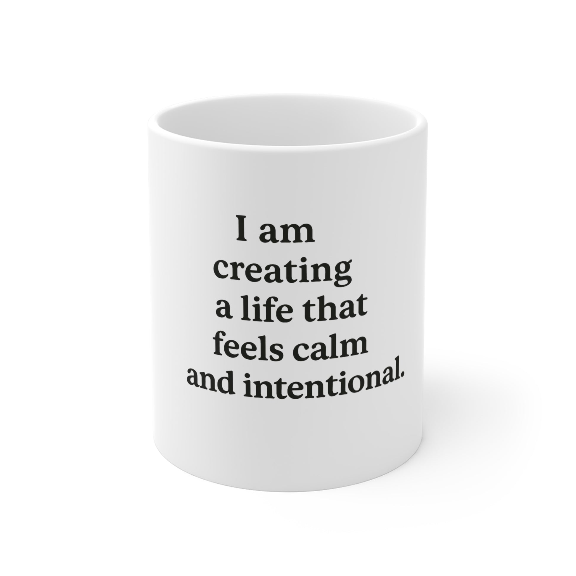 Calm & Intentional Life Mug — 11oz Inspirational Affirmation Coffee Cup - HealthandlifestylewChiny