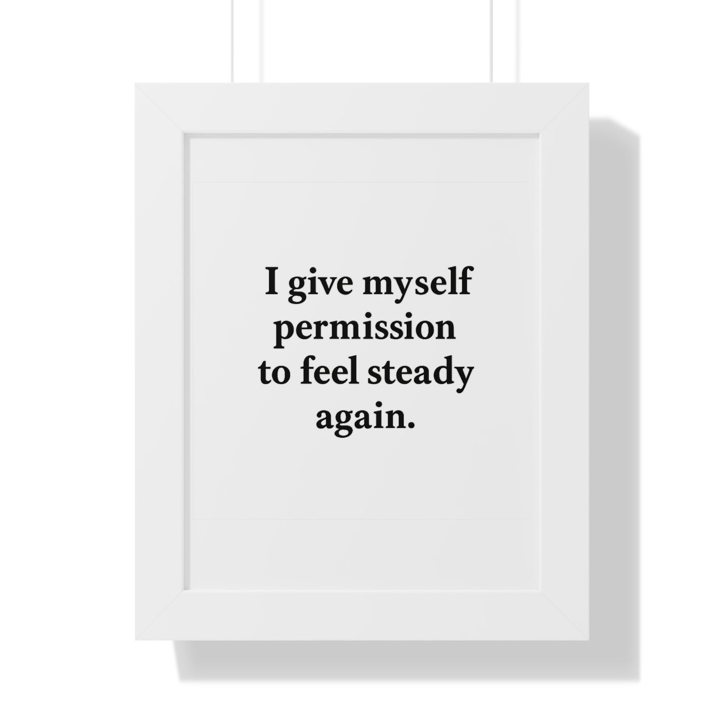 Framed Motivational Poster — “I give myself permission to feel steady again.” - HealthandlifestylewChiny