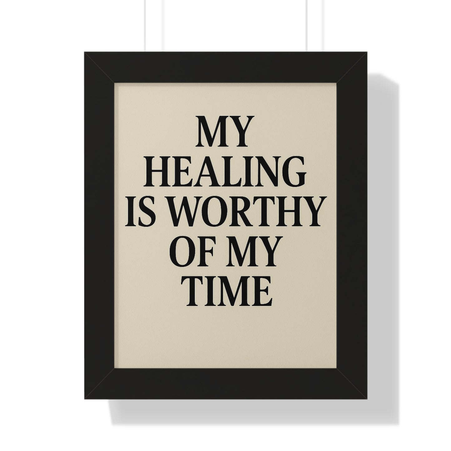 Framed Poster – “My Healing Is Worthy Of My Time” Motivational Wall Art - HealthandlifestylewChiny