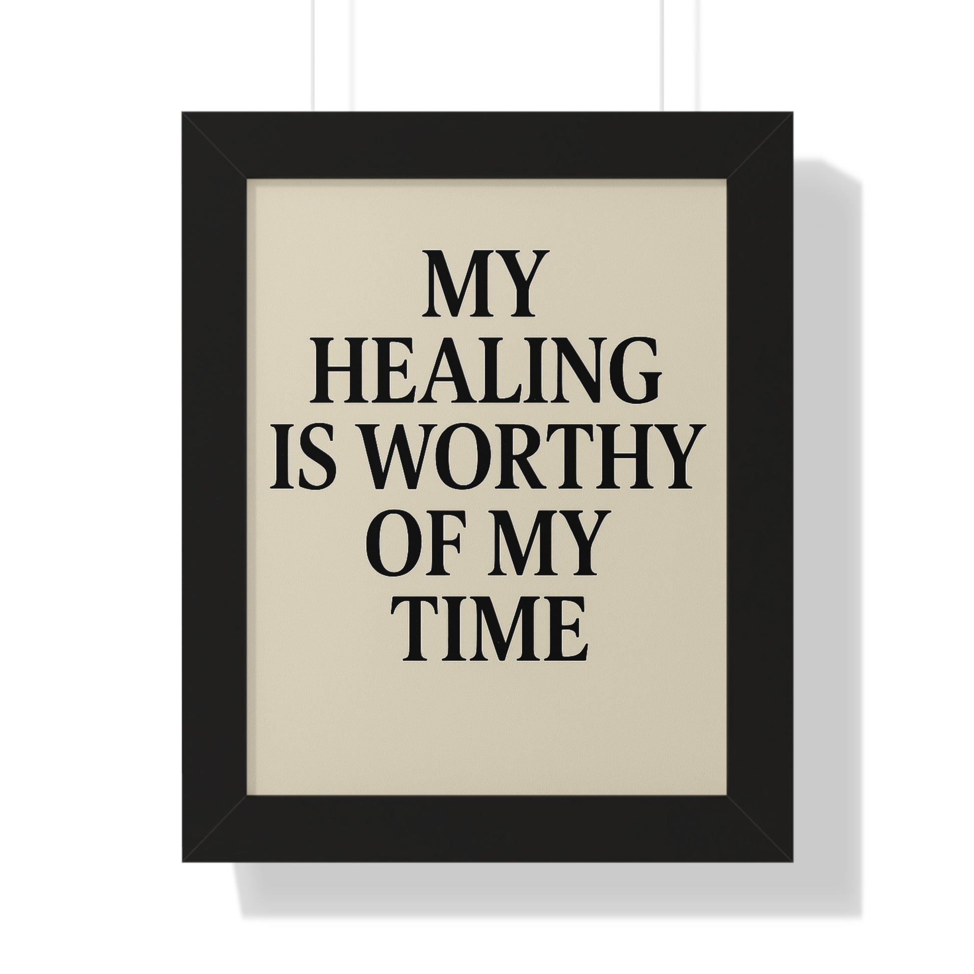 Framed Poster – “My Healing Is Worthy Of My Time” Motivational Wall Art - HealthandlifestylewChiny