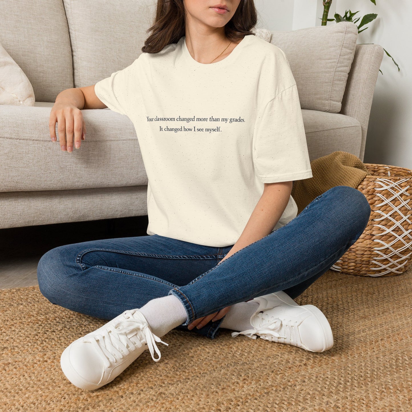 T‑Shirt — "Your classroom changed more than my grades. It changed how I see myself." Teacher Appreciation Tee
