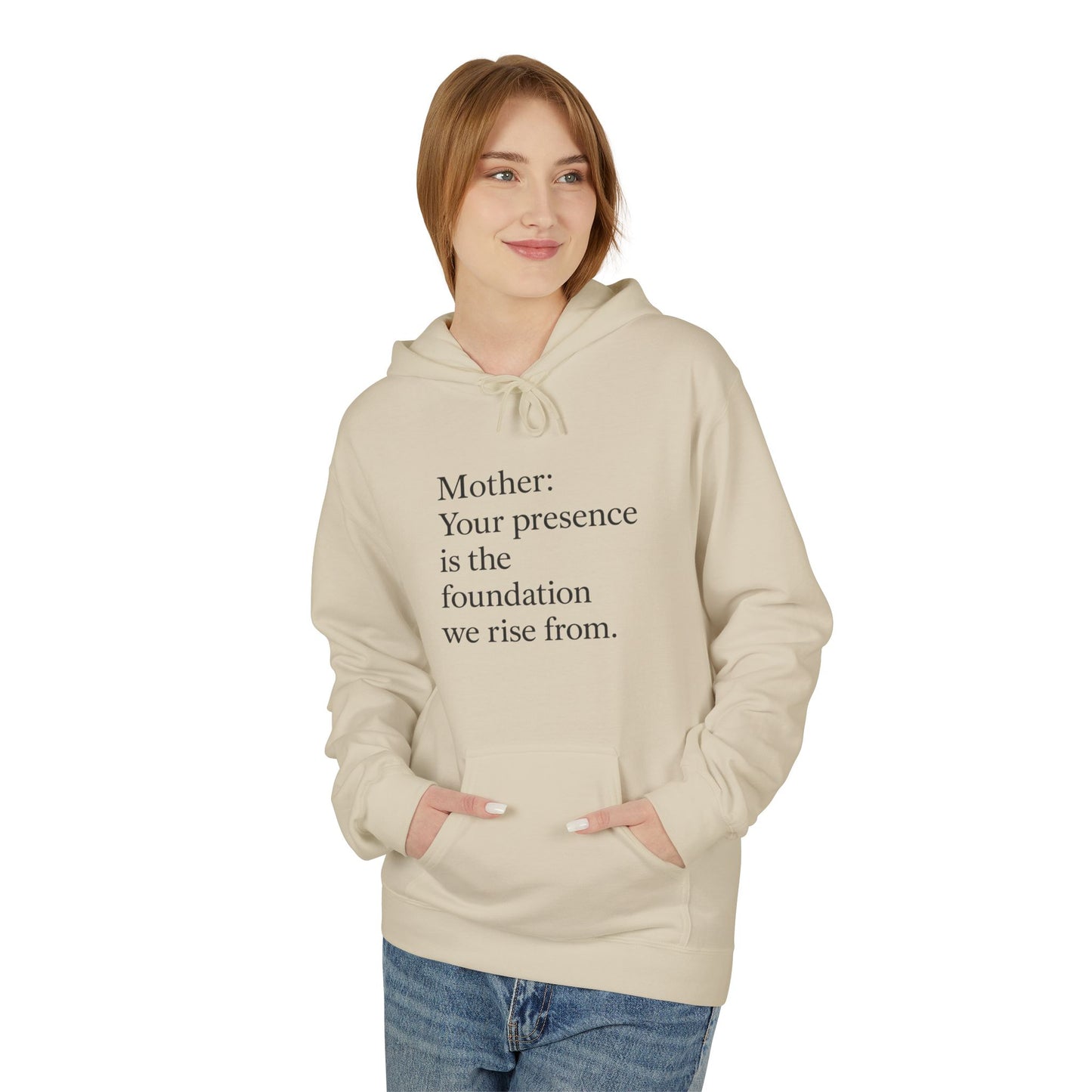 Mother: Your Presence Is the Foundation We Rise From Hoodie - HealthandlifestylewChiny