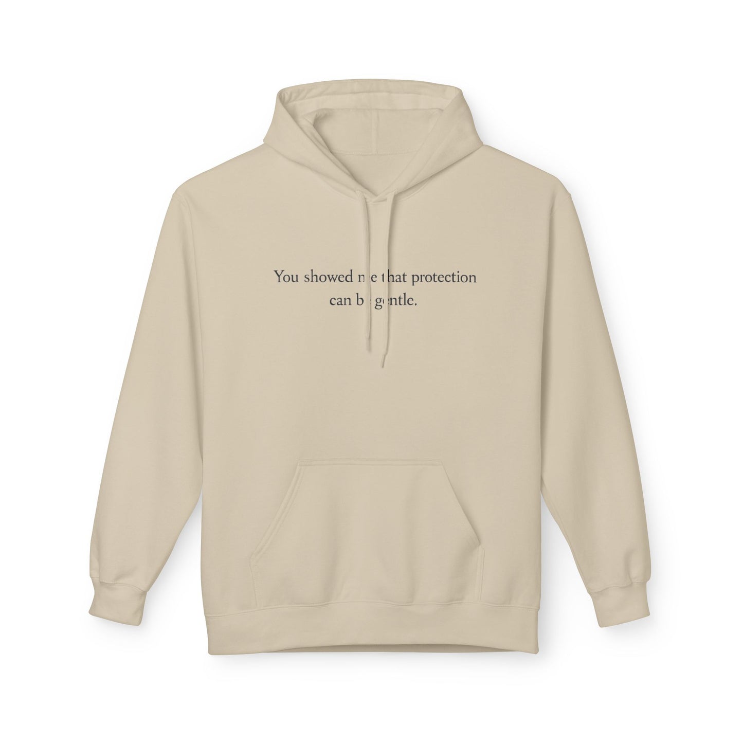 Hoodie – Minimal 'You Showed Me That Protection Can Be Gentle' Quote Pullover