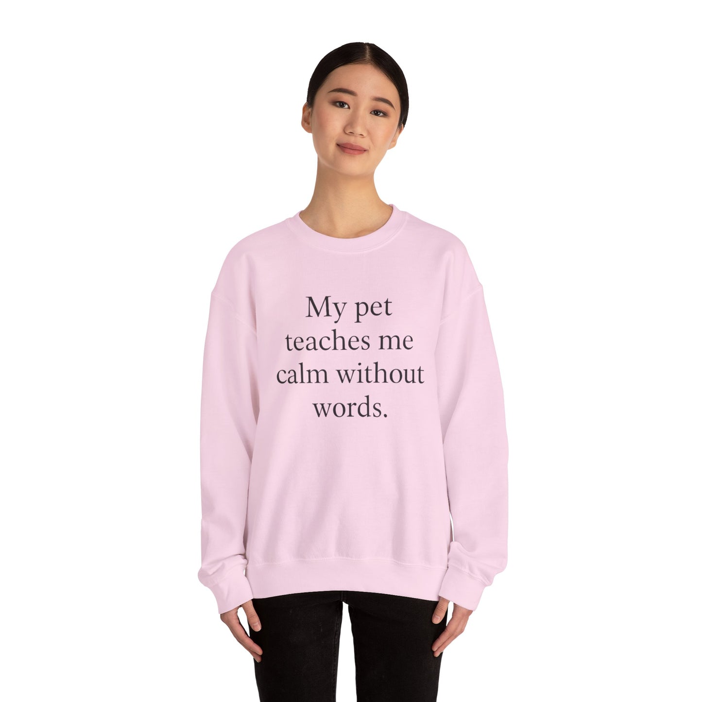 Crewneck Sweatshirt — “My pet teaches me calm without words.” Minimal Pet Lover Pullover - HealthandlifestylewChiny