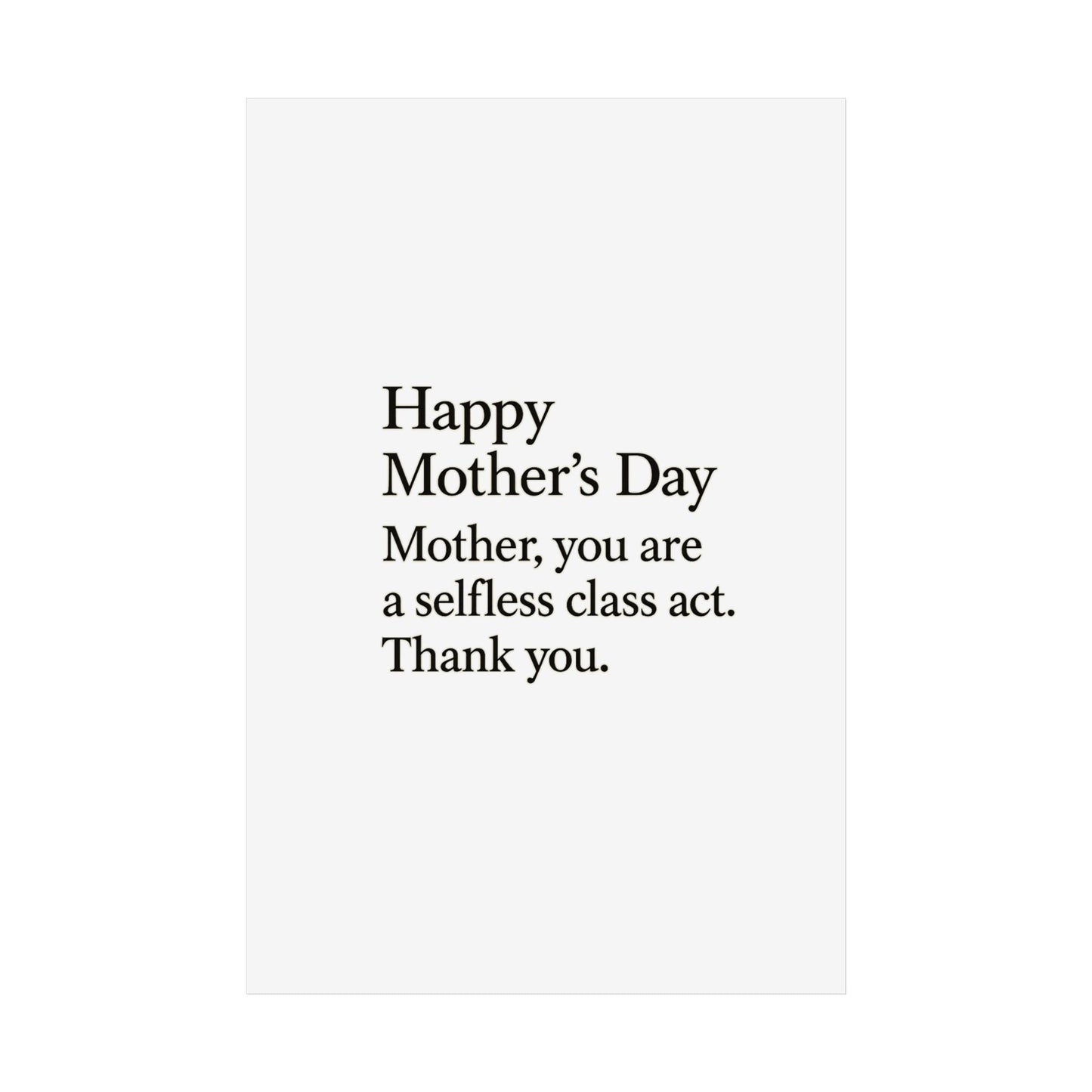 Mother's Day Poster — "Happy Mother's Day: Mother, you are a selfless class act. Thank you." - HealthandlifestylewChiny