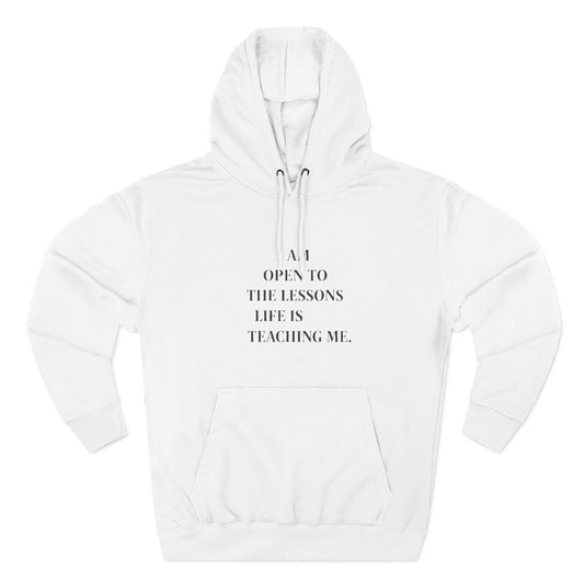 Hoodie — "I Am Open to the Lessons Life Is Teaching Me" Inspirational Fleece Hoodie - HealthandlifestylewChiny