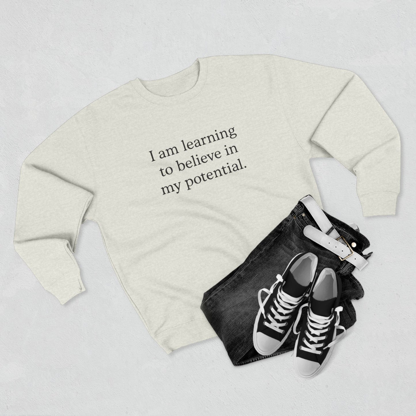 I Am Learning To Believe In My Potential Crewneck Sweatshirt - HealthandlifestylewChiny