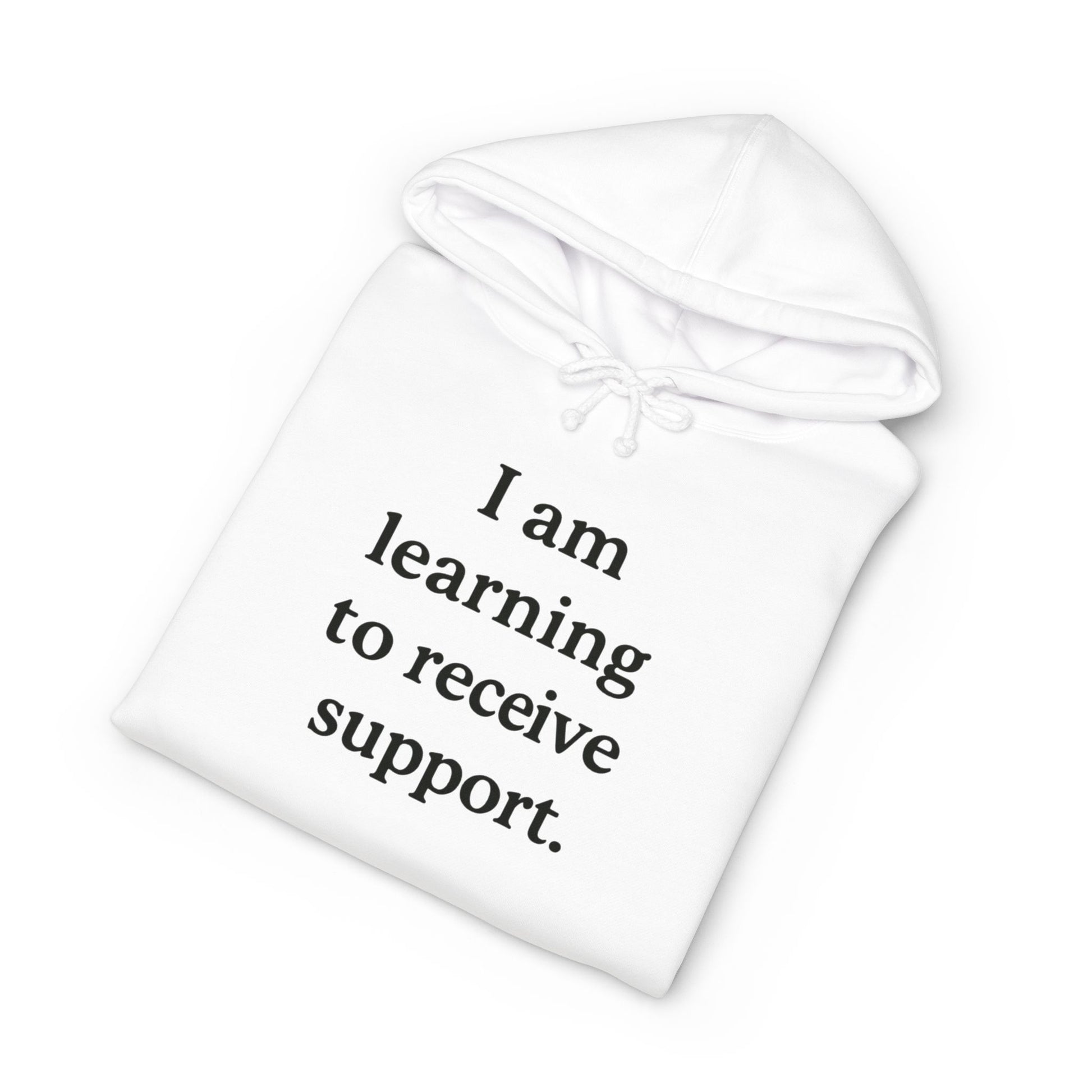 I Am Learning To Receive Support Hoodie — Mental Health Affirmation Pullover - HealthandlifestylewChiny
