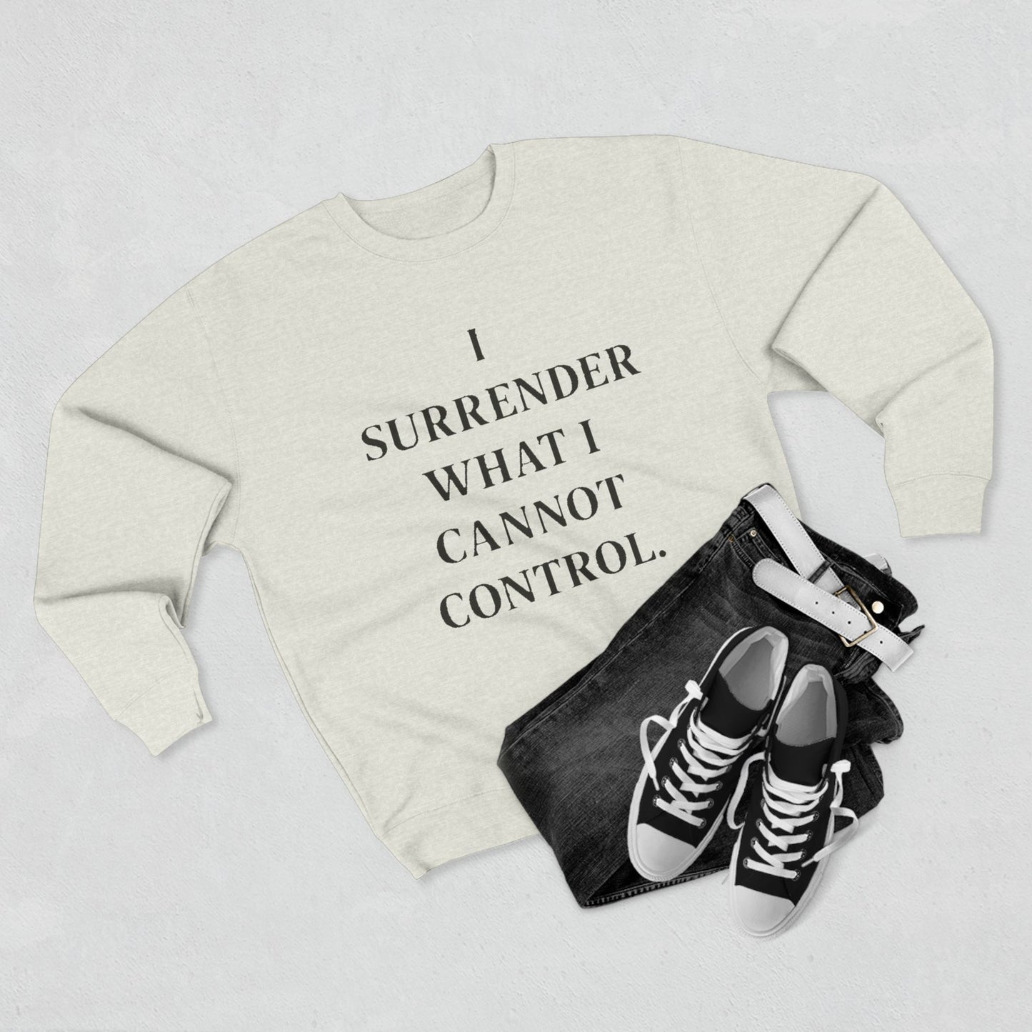 I Surrender What I Cannot Control Sweatshirt — Mindfulness Crewneck - HealthandlifestylewChiny