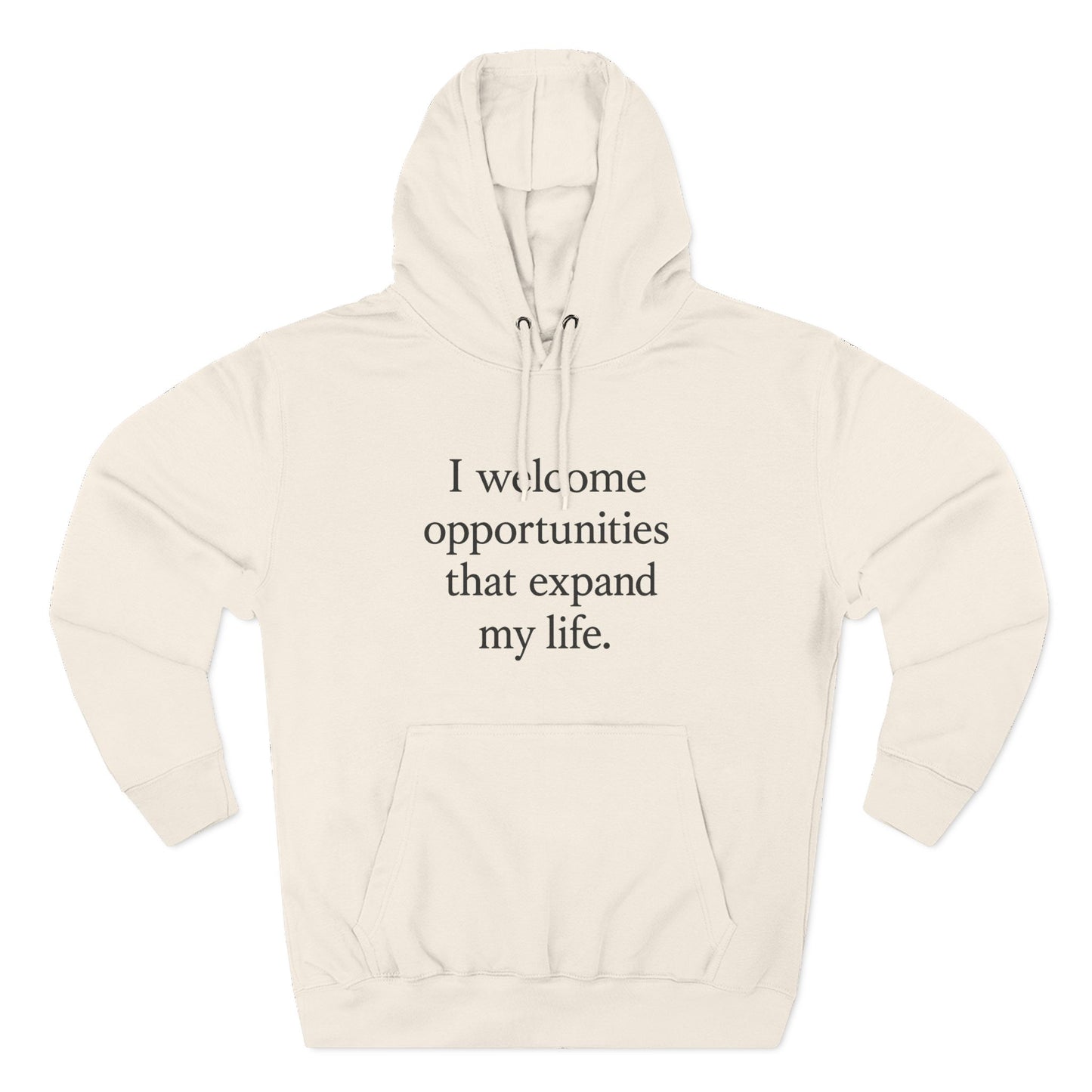 Inspirational Hoodie — "I welcome opportunities that expand my life." Fleece Pullover - HealthandlifestylewChiny