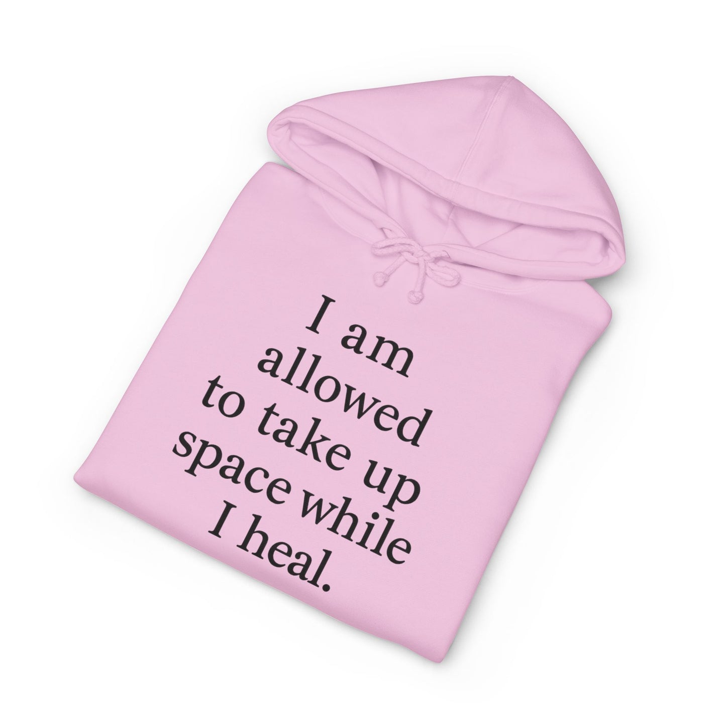 Healing Affirmation Hoodie — "I am allowed to take up space while I heal." - HealthandlifestylewChiny