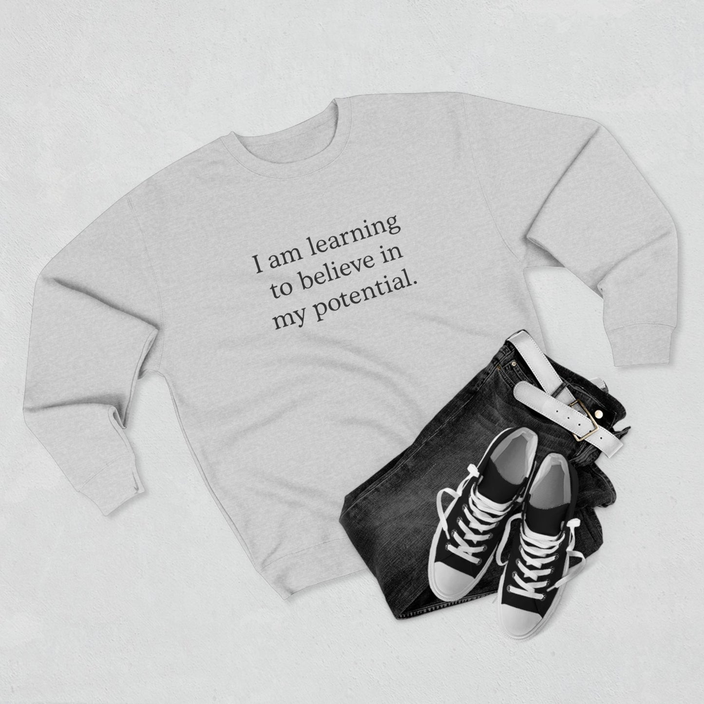 I Am Learning To Believe In My Potential Crewneck Sweatshirt - HealthandlifestylewChiny