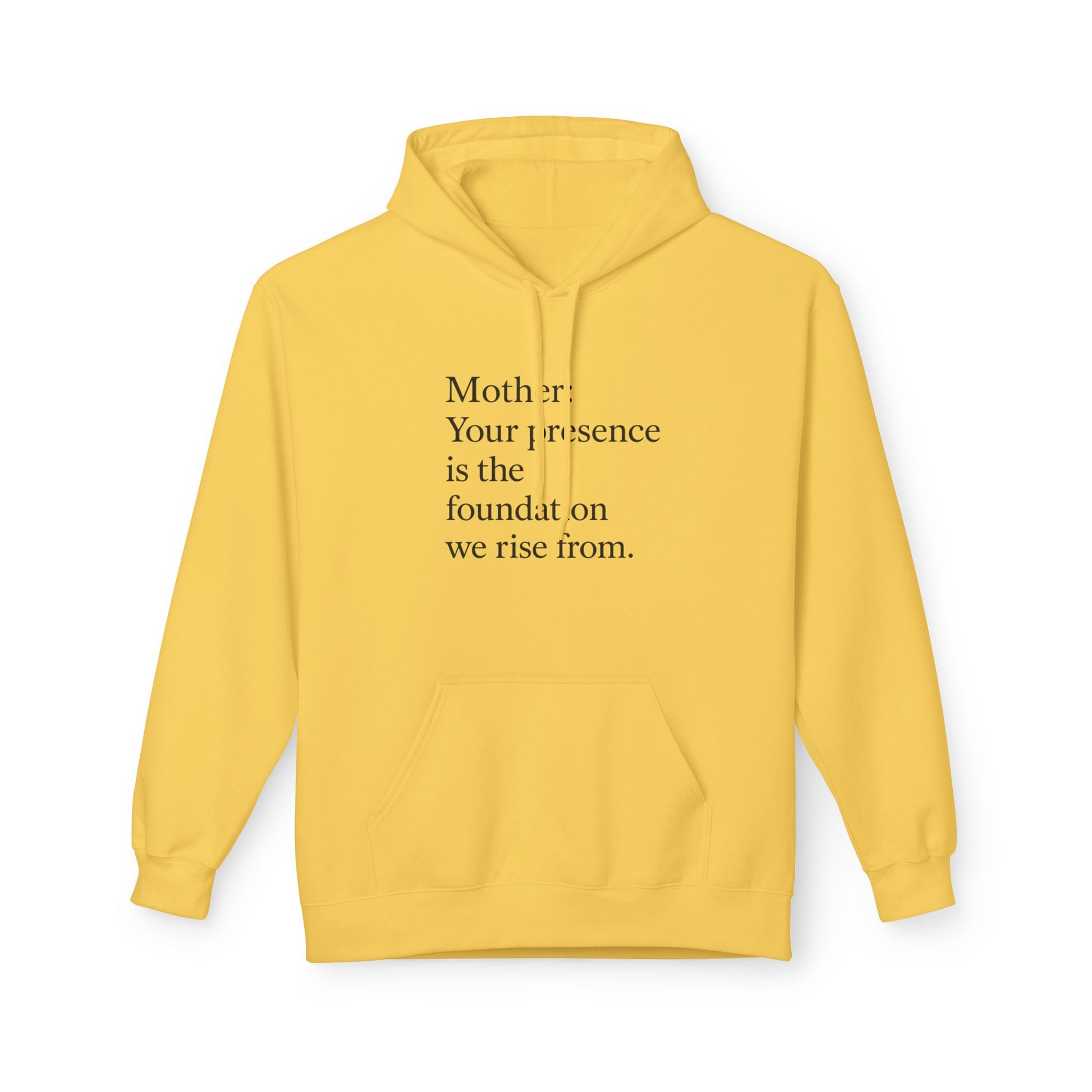 Mother: Your Presence Is the Foundation We Rise From Hoodie - HealthandlifestylewChiny