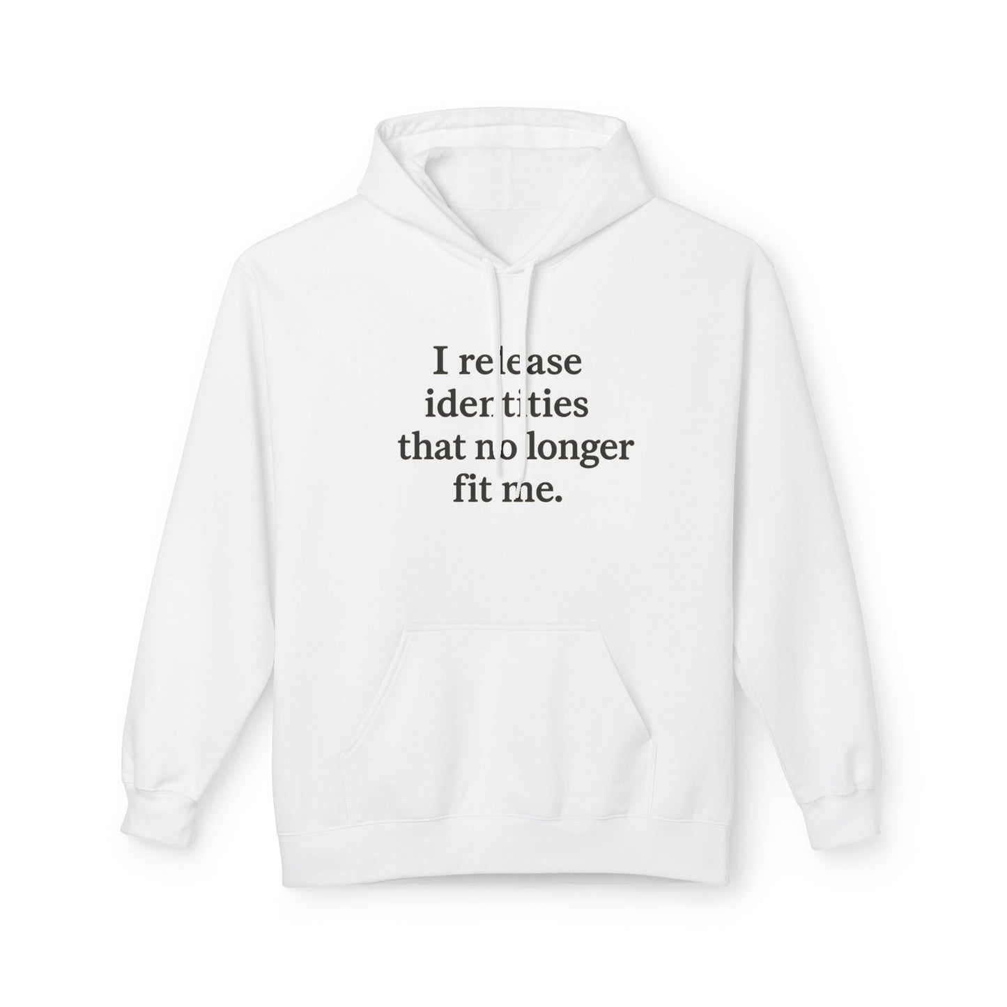 Hoodie — "I Release Identities That No Longer Fit Me" Minimal Self-Growth Pullover - HealthandlifestylewChiny