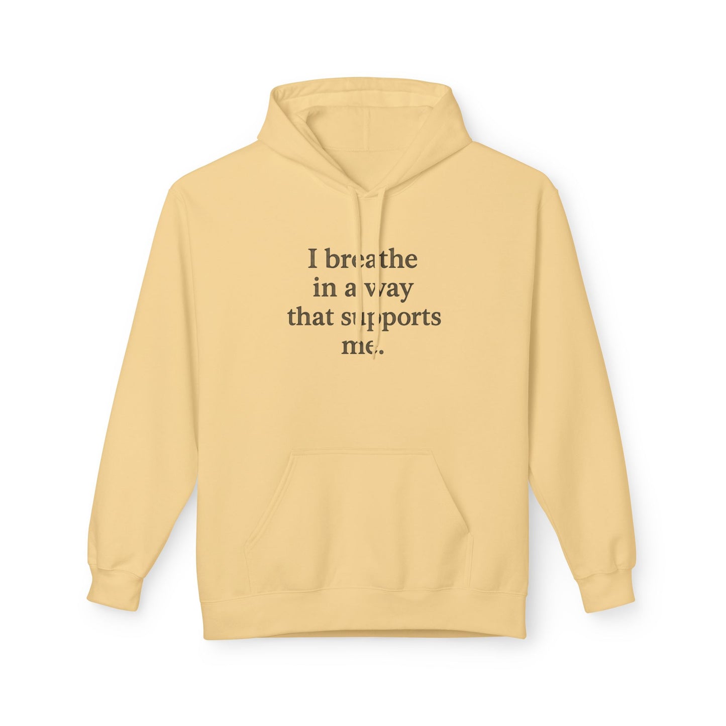 Inspirational Hoodie — "I breathe in a way that supports me." Comfort Pullover for Mindfulness & Self-Care - HealthandlifestylewChiny