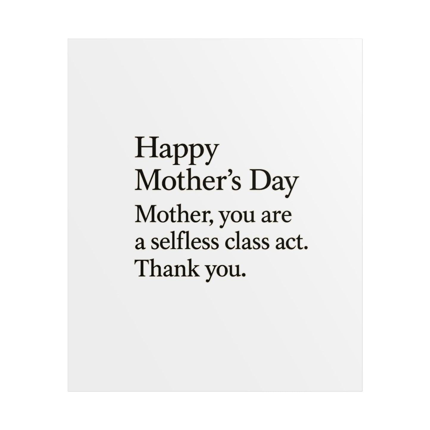 Mother's Day Poster — "Happy Mother's Day: Mother, you are a selfless class act. Thank you." - HealthandlifestylewChiny
