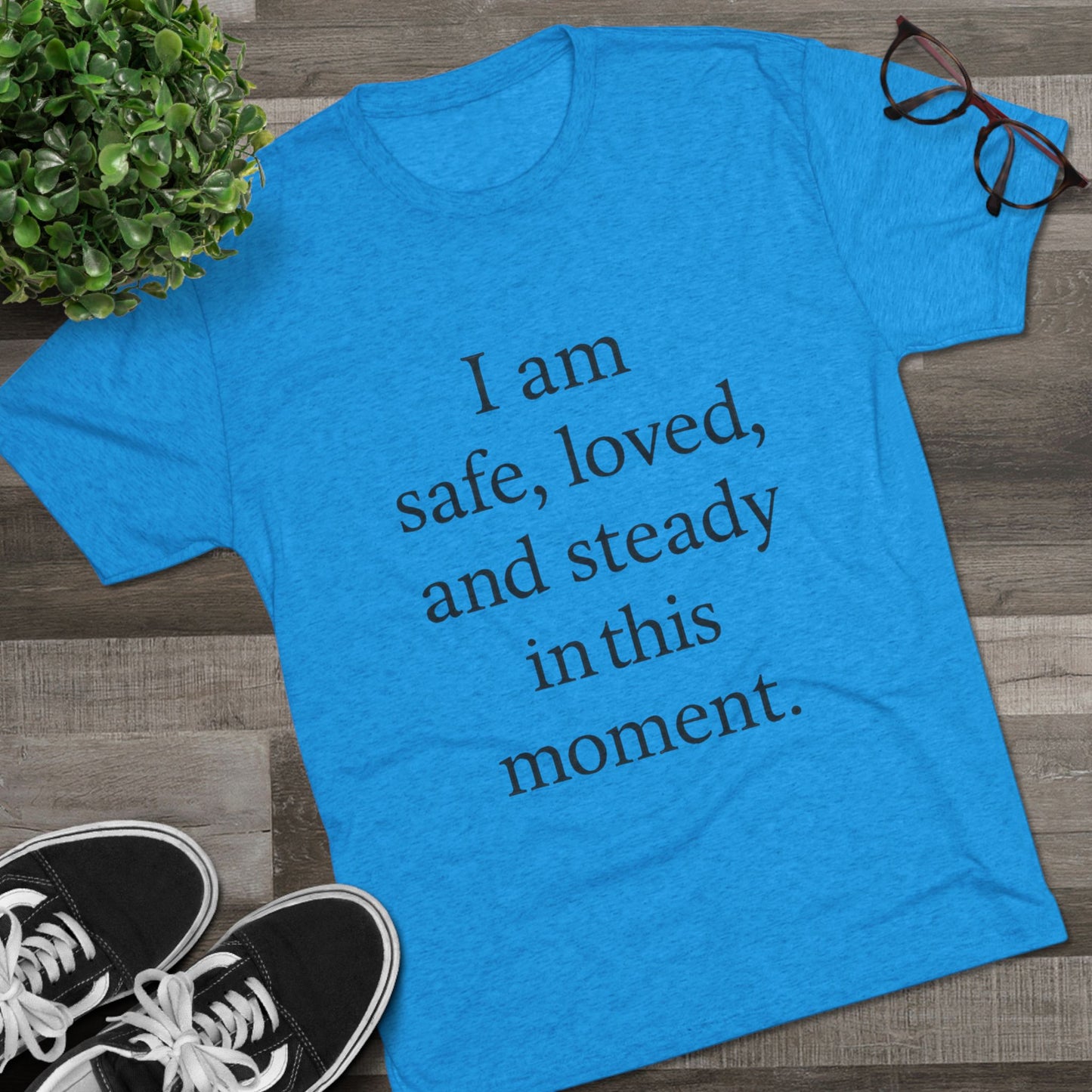 Affirmation Tee — “I am safe, loved, and steady in this moment.” - HealthandlifestylewChiny